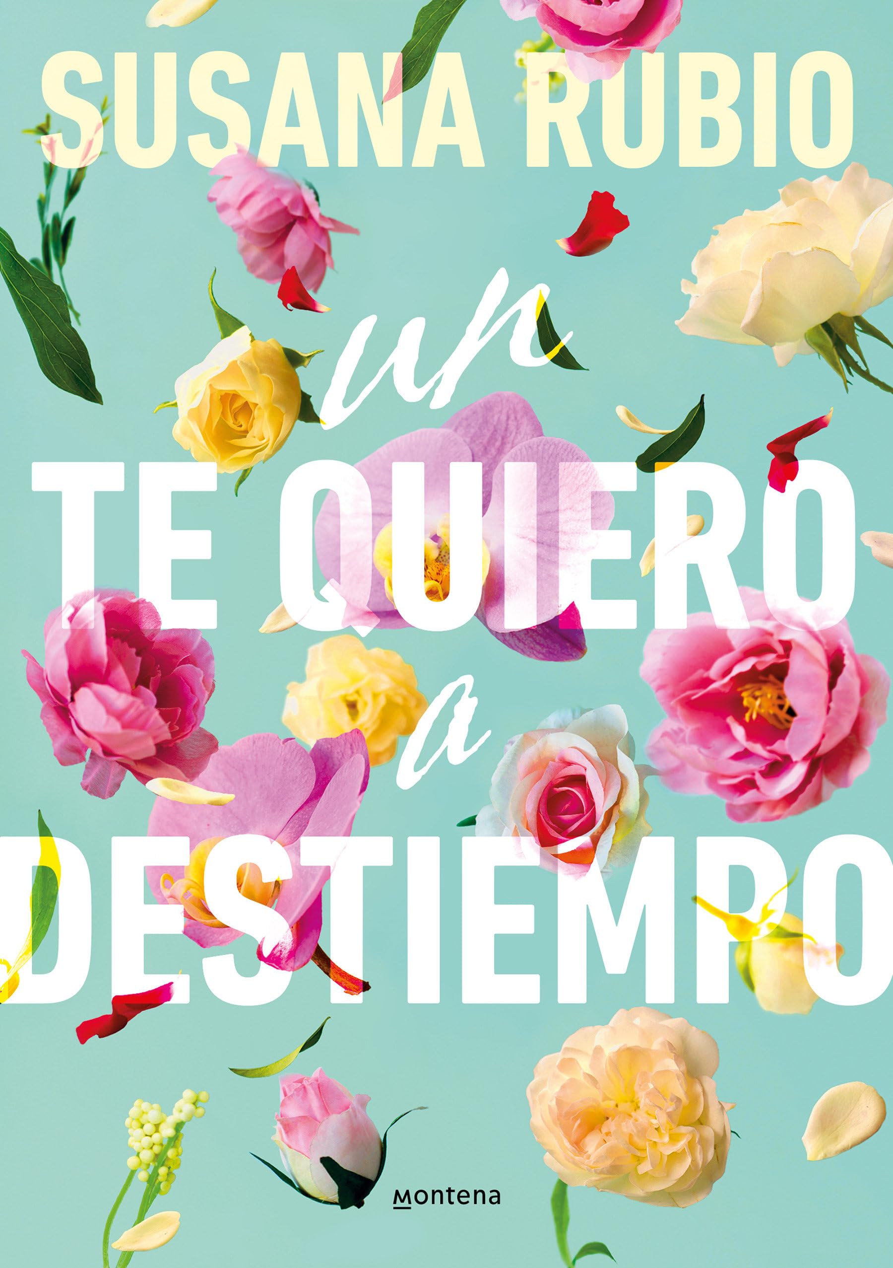 Libro: Un te quiero a destiempo (Montena)