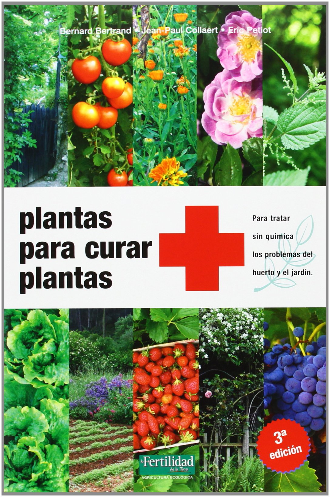 Libro: Plantas para curar plantas: Para tratar sin química los problemas del huerto y el jardín: 5 (Guías para la Fertilidad de la Tierra)