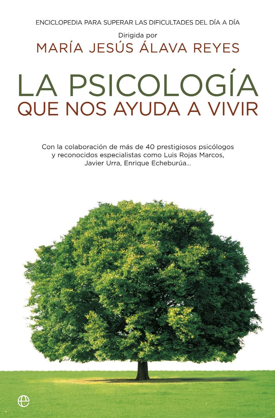 Libro: La psicología que nos ayuda a vivir : enciclopedia para superar las dificultades del día a día