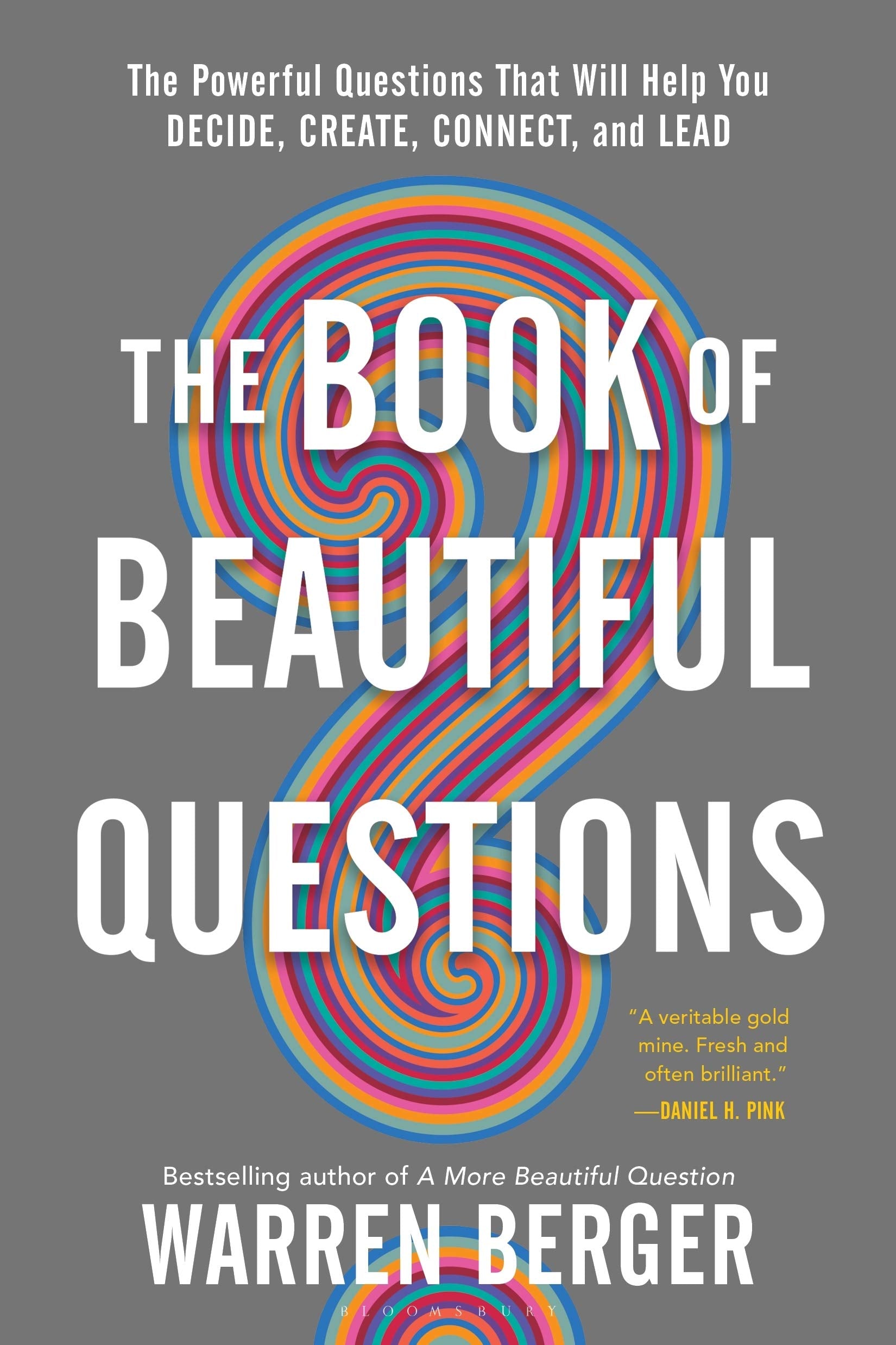 Libro: The Book of Beautiful Questions: The Powerful Questions That Will Help You Decide, Create, Connect, and Lead