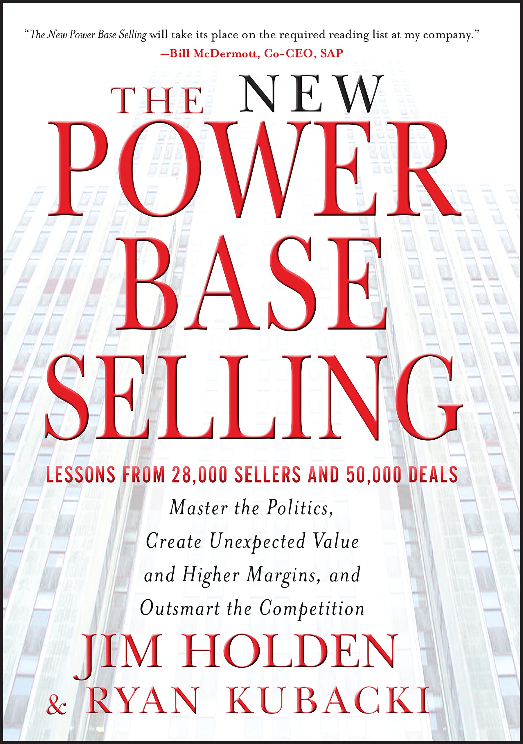 Libro: The New Power Base Selling: Master The Politics, Create Unexpected Value and Higher Margins, and Outsmart the Competition
