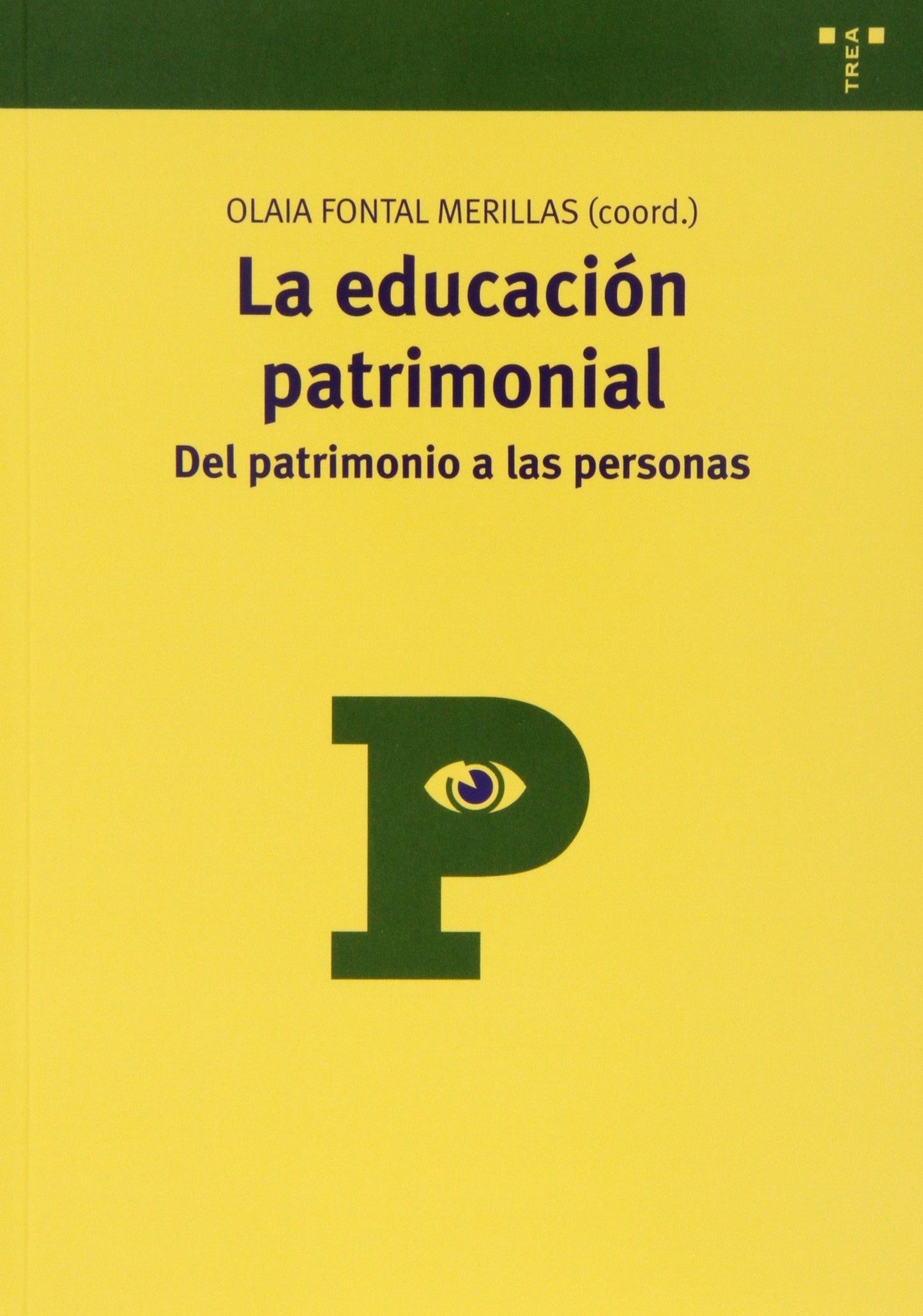 Libro: La educación patrimonial: del patrimonio a las personas: 8 (Manuales de Museística, Patrimonio y Turismo Cultural)