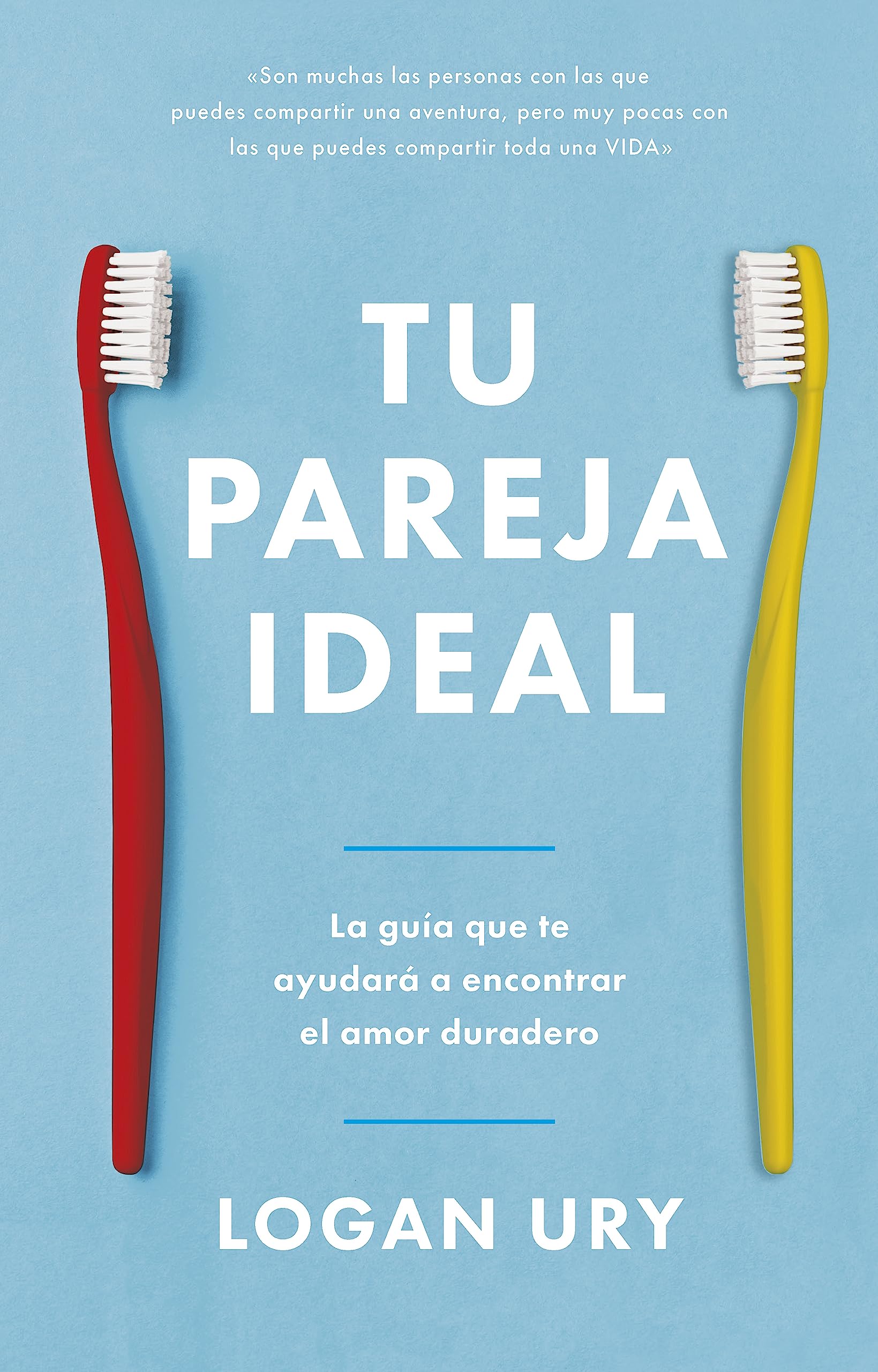 Libro: Tu pareja ideal: La guía que te ayudará a encontrar el amor duradero (SIN COLECCION)