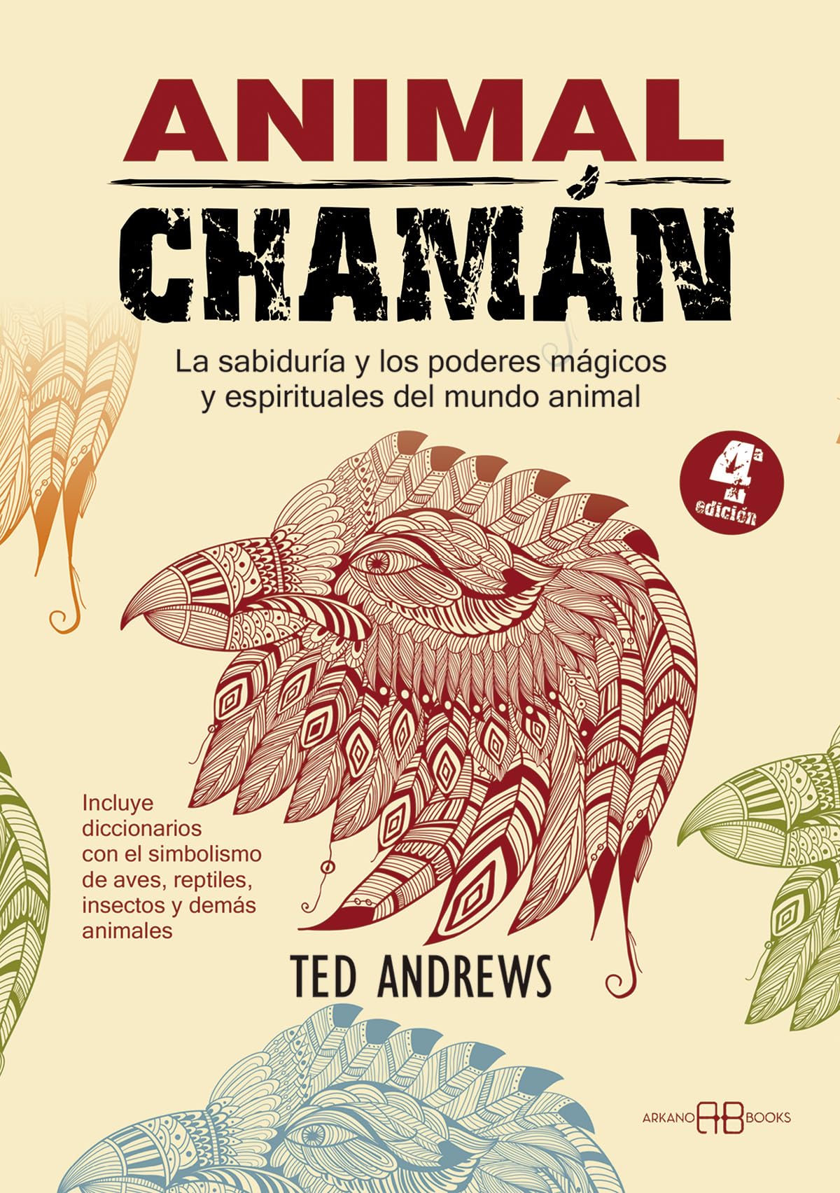 Libro: Animal Chamán: La sabiduría y los poderes mágicos y espirituales del mundo animal (CHAMANISMO,ESPIRITUALIDAD,ANTROPOLOGIA)