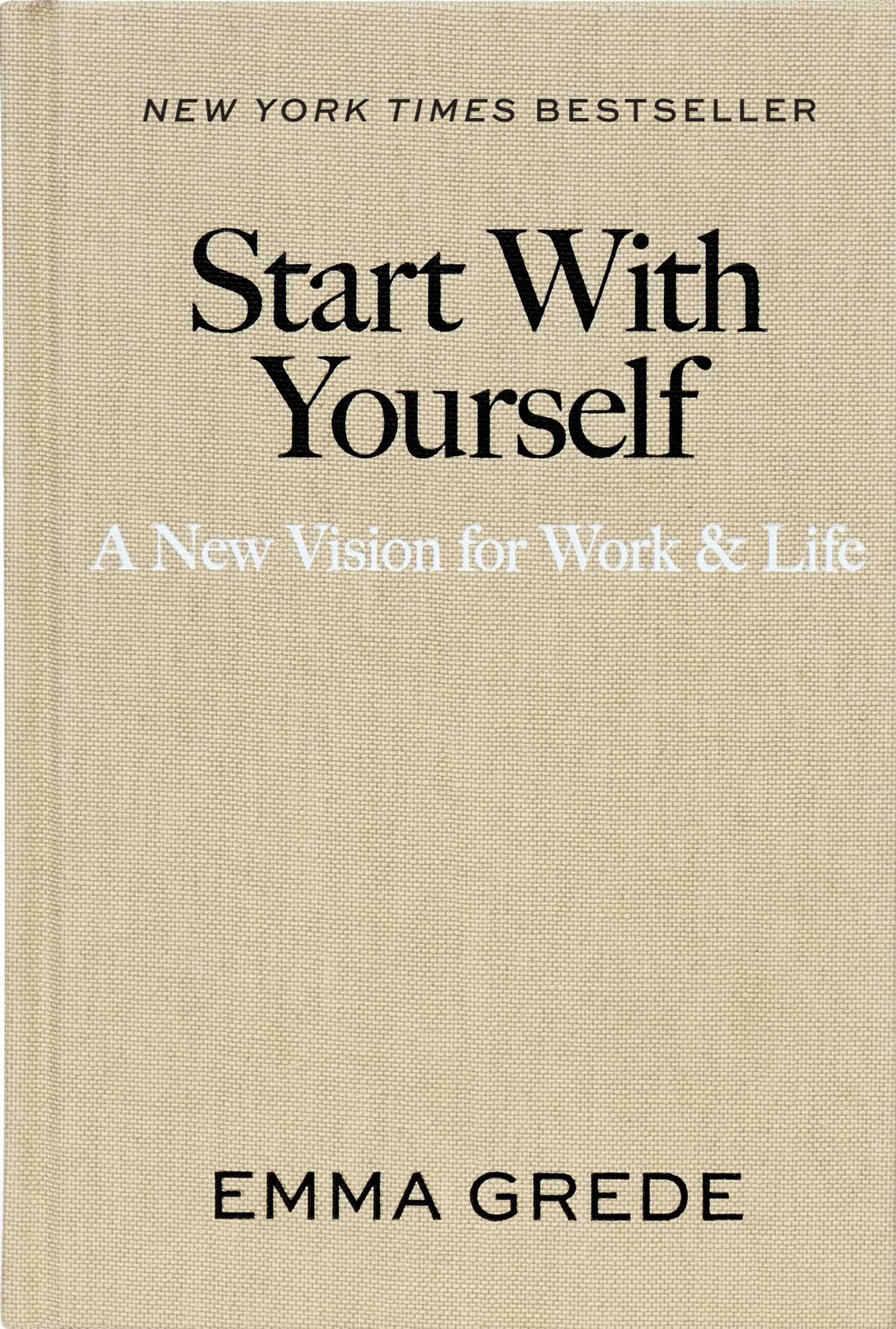 Libro: Start With Yourself: A New Vision for Work & Life