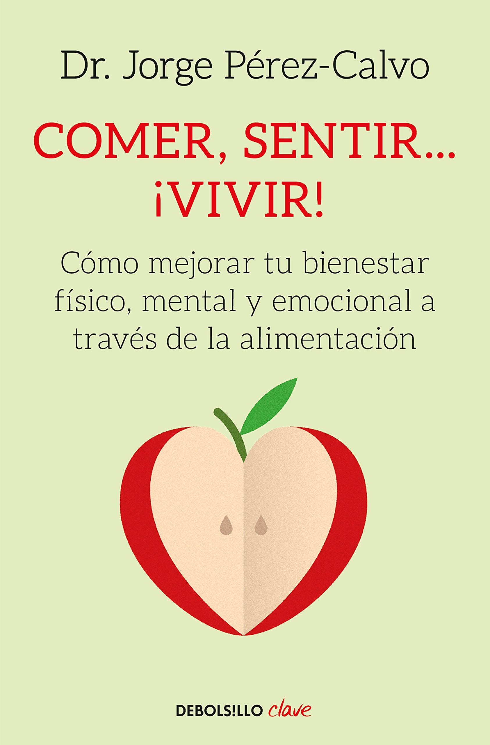 Libro: Comer, sentir... ¡vivir!: Cómo mejorar tu bienestar físico, mental y emocional a través de la alimentación (Spanish Edition)