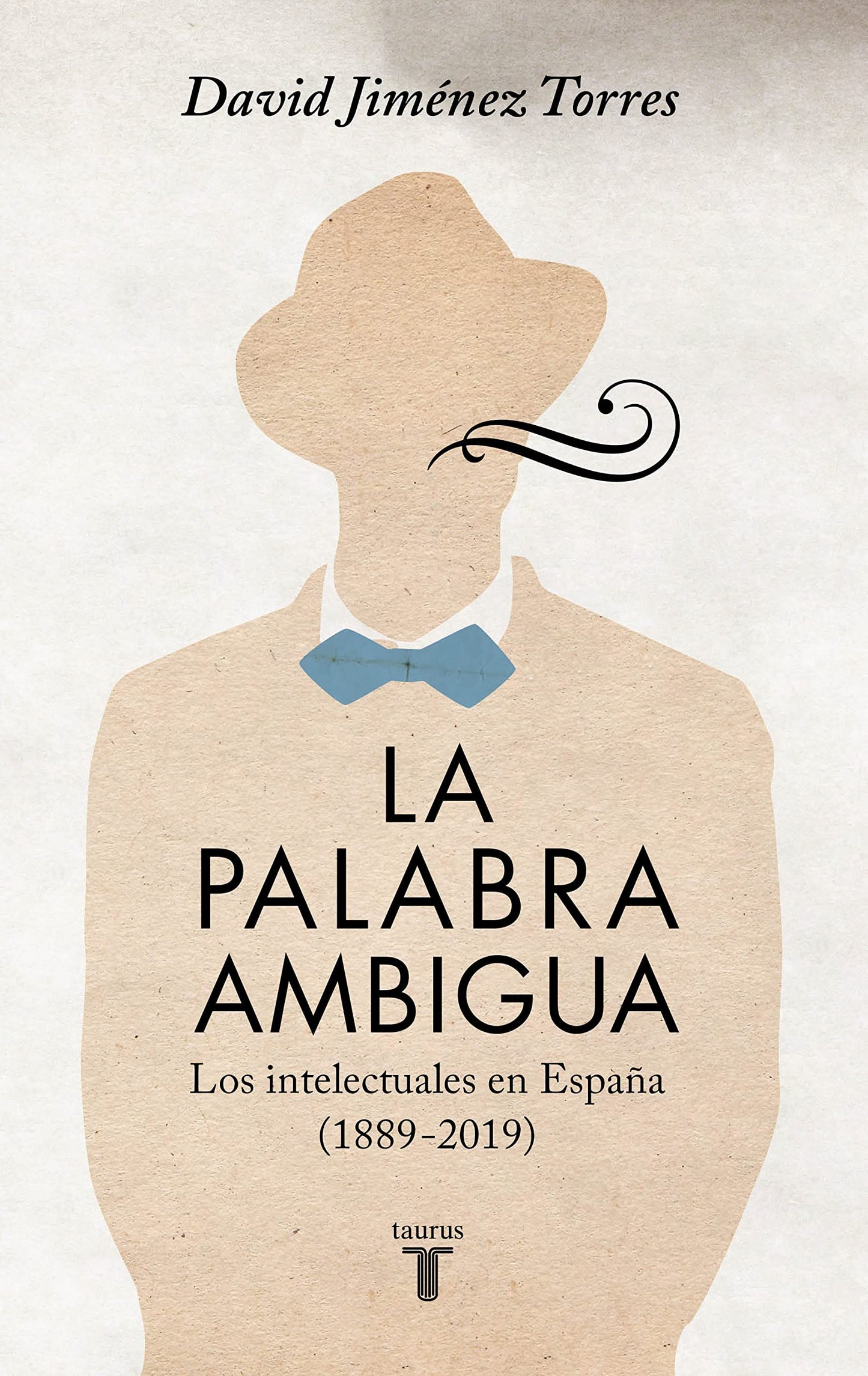 Libro: La palabra ambigua: Los intelectuales en España (1889-2019) (Historia)
