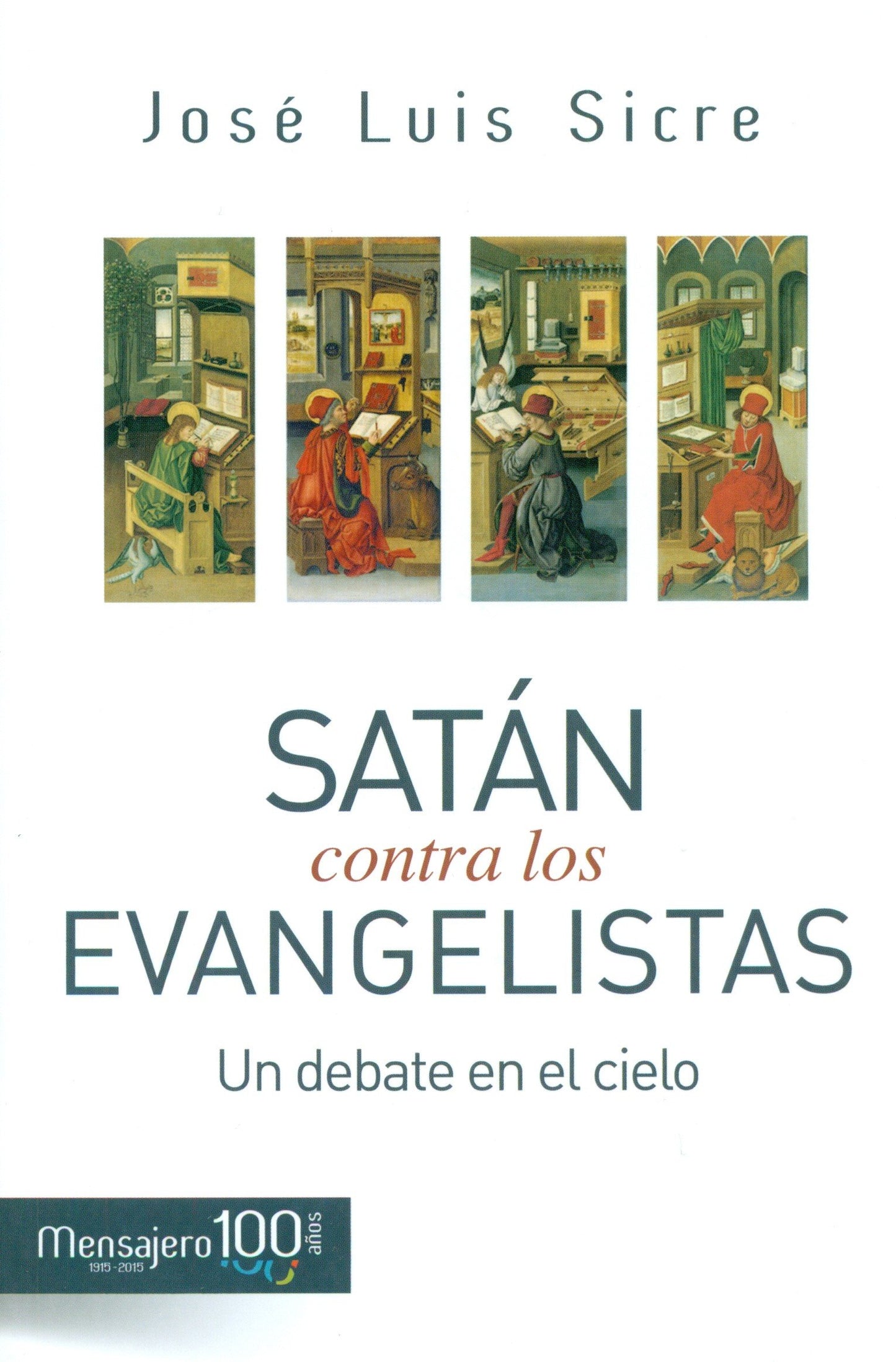 Satan Contra Los Evangelistas. Un Debate En El Cielo (Biblia)