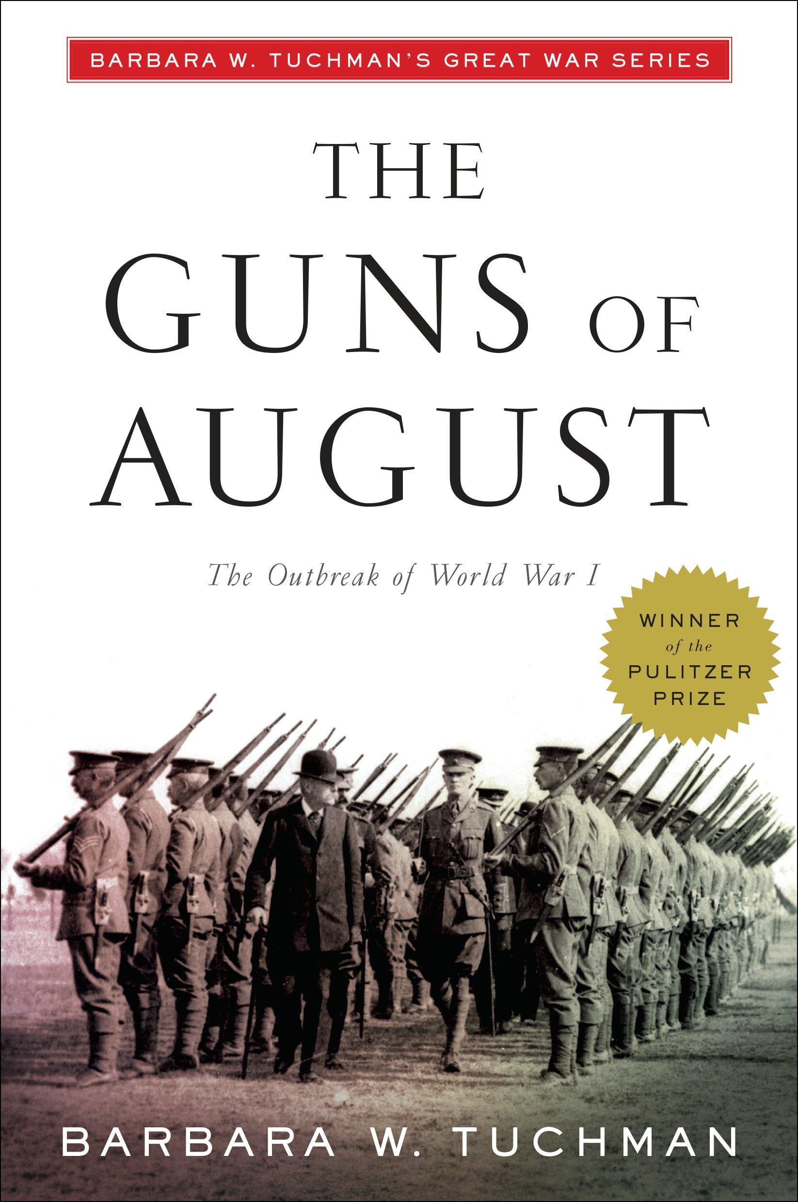 Libro: The Guns of August: The Outbreak of World War I; Barbara W. Tuchman's Great War Series (Modern Library 100 Best Nonfiction Books)