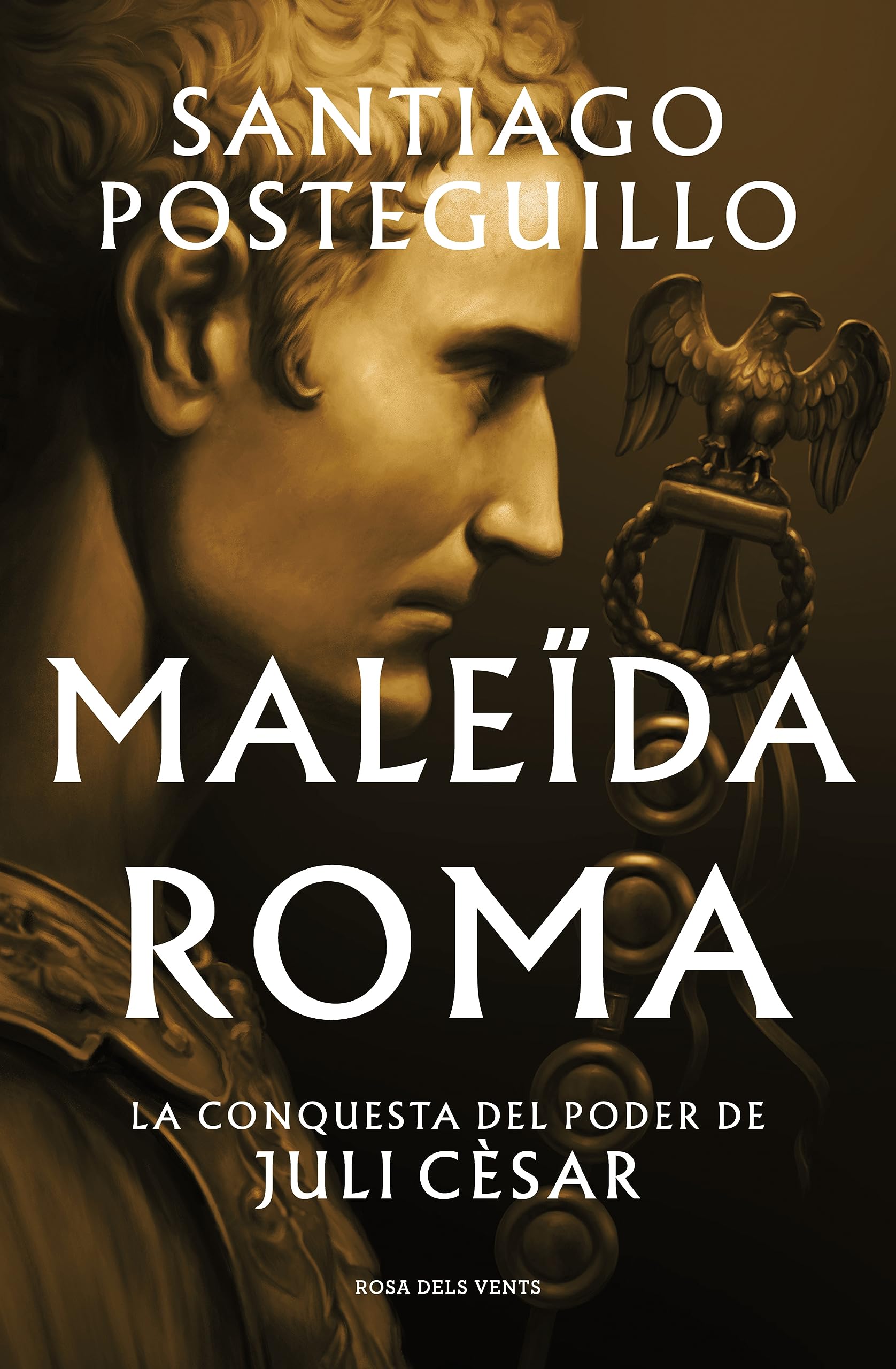 Libro: Maleïda Roma (Sèrie Juli Cèsar 2): La conquesta del poder de Juli Cèsar