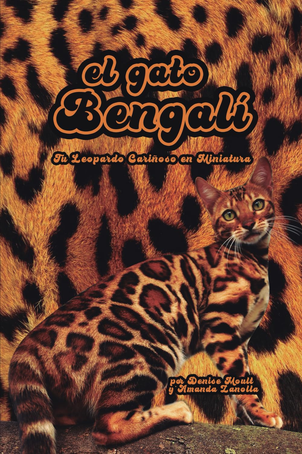 Libro: El Gato Bengalí: El Leopardo Cariñoso en miniatura (Libro del Gato Bengalí) (Spanish Edition)