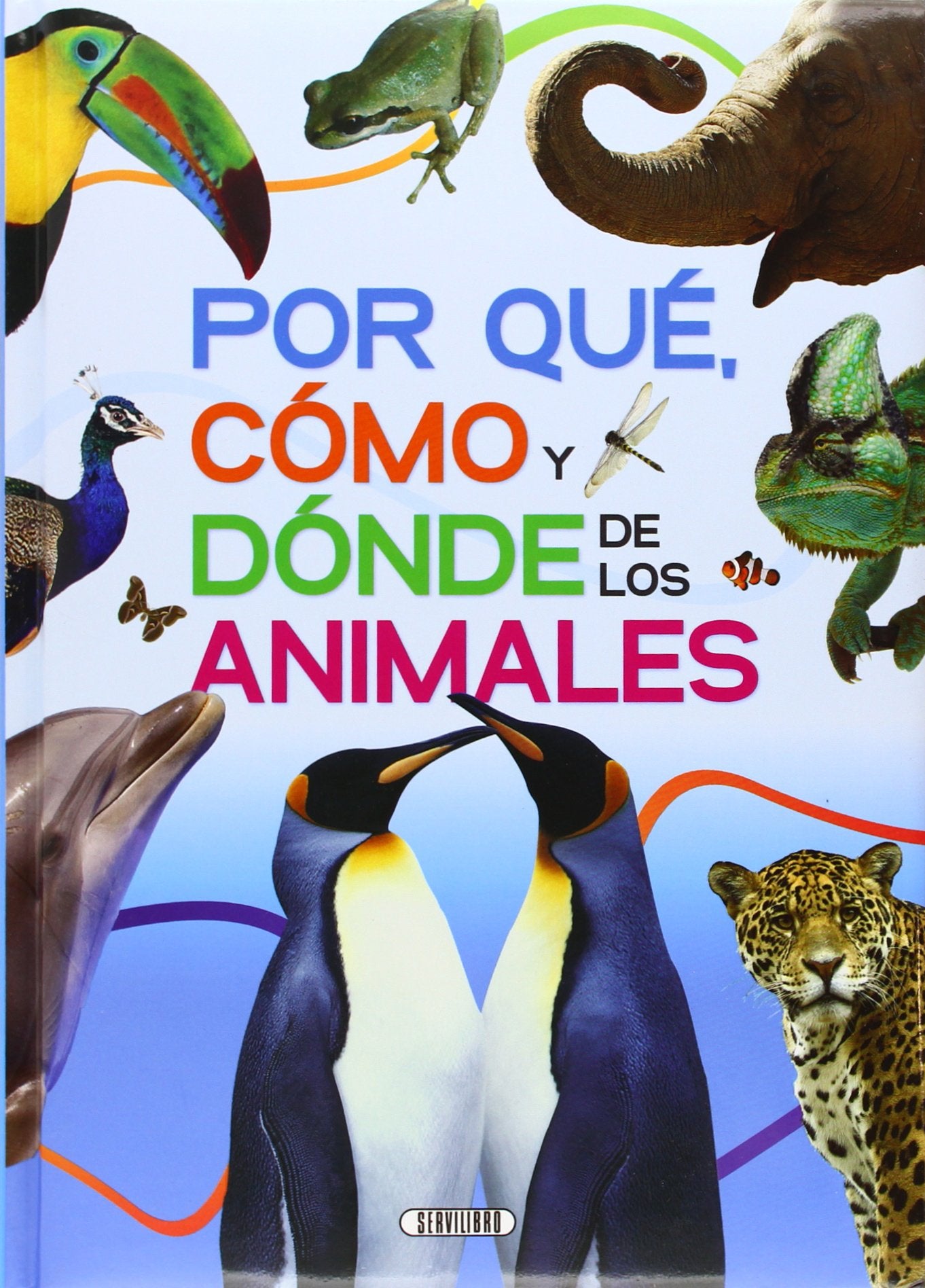 Libro: Porqué, cómo y donde de los animaes (GRAN LIBRO DEA)