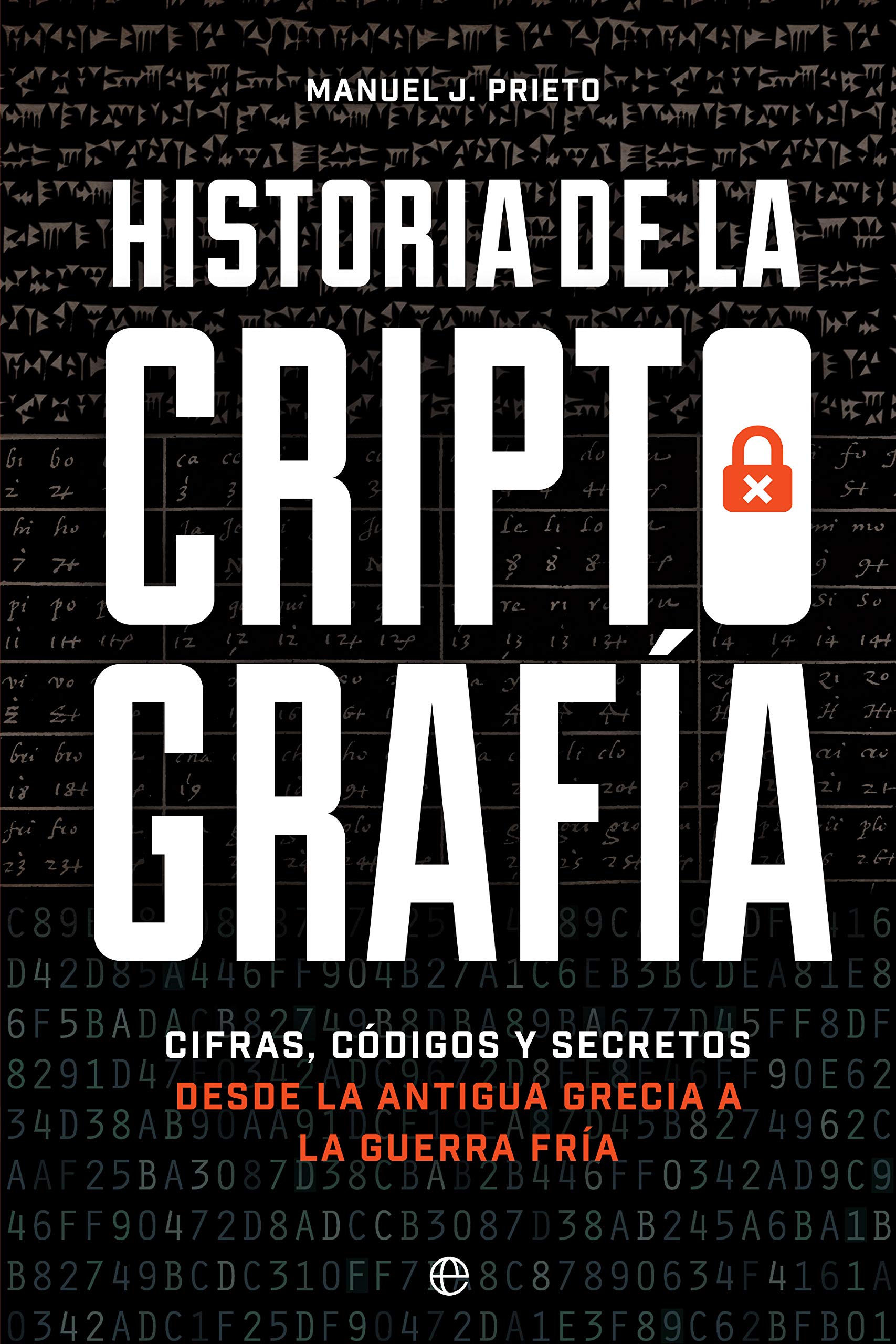 Libro: Historia de la criptografía: Cifras, códigos y secretos desde la antigua Grecia a la Guerra Fría