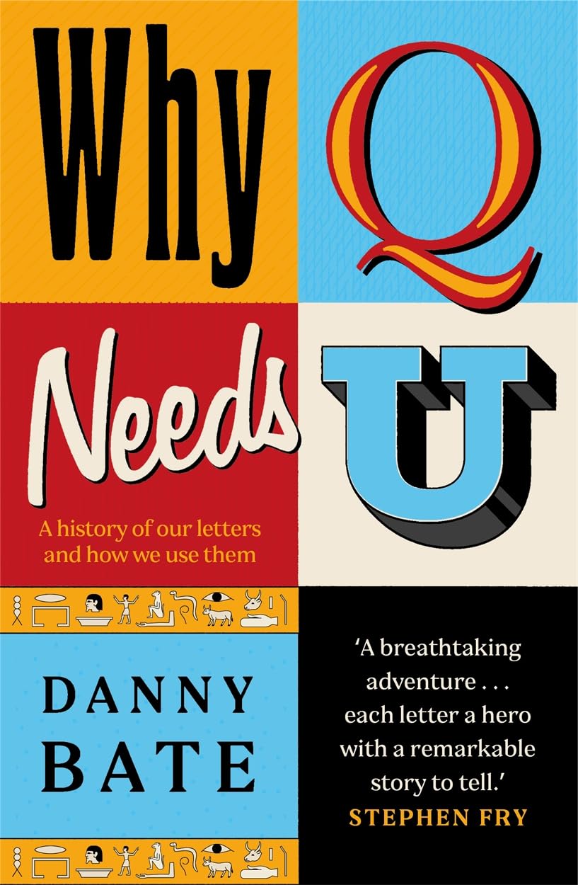 Libro: Why Q Needs U: A history of our letters and how we use them