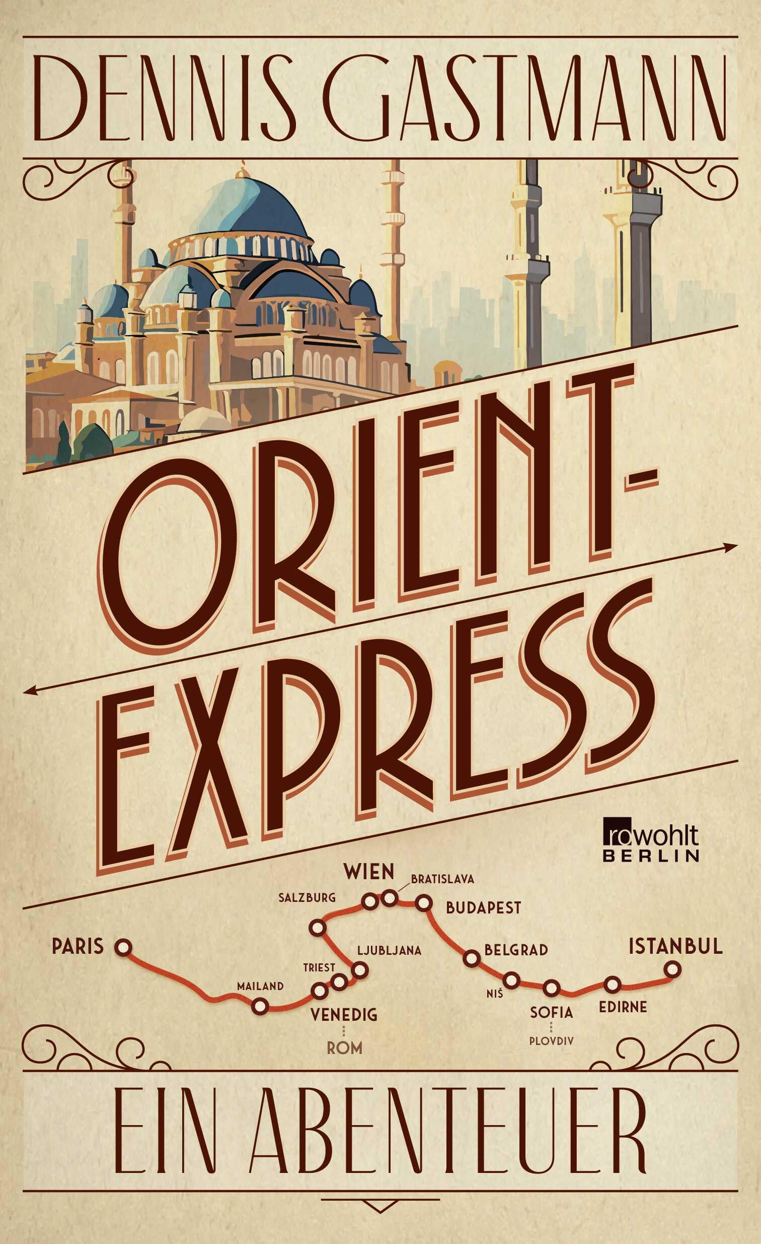 Libro: Orient-Express: Ein Abenteuer | Von Paris nach Istanbul: ein großes Reiseerlebnis - wild, intensiv, prall.