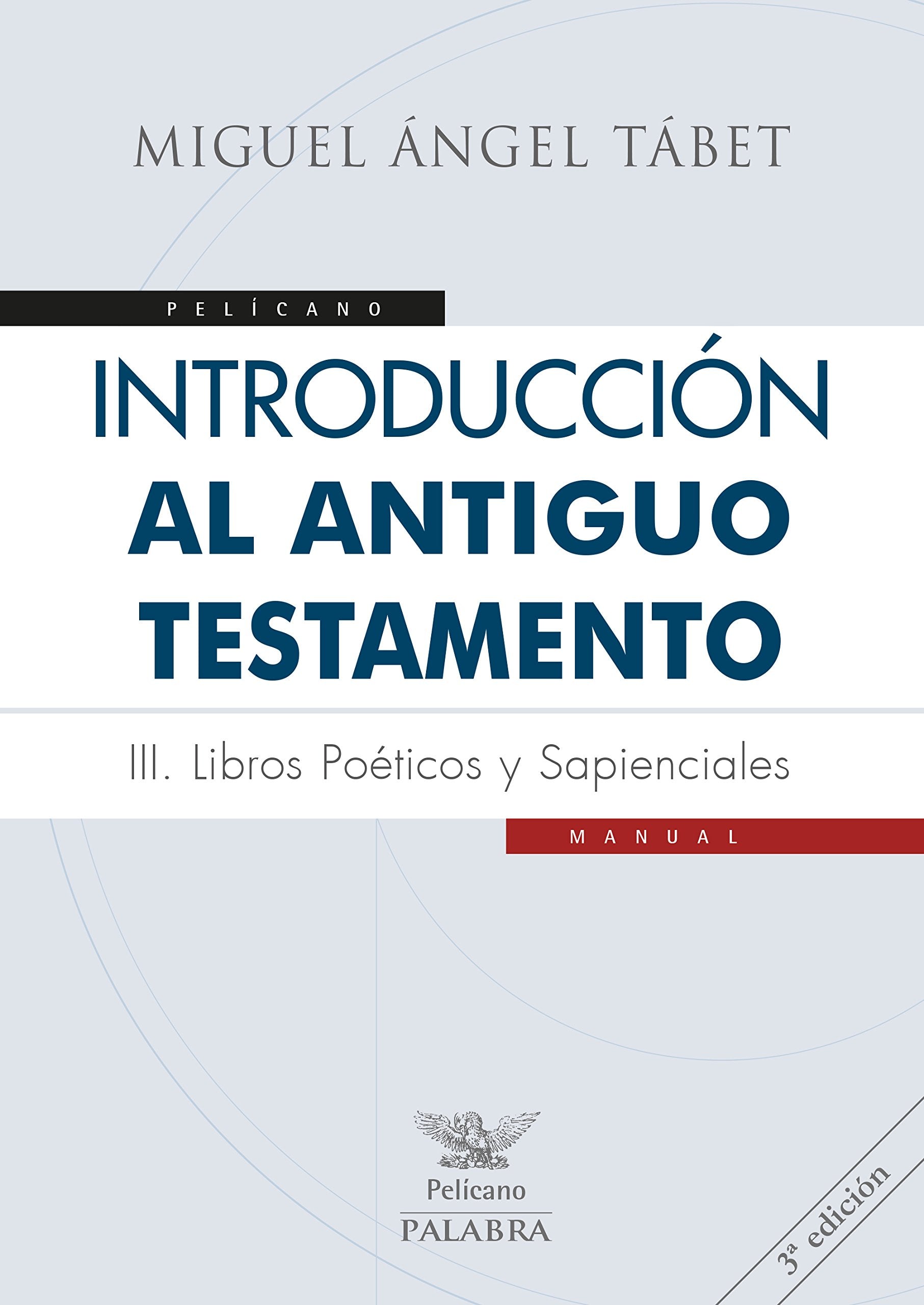 Libro: Introducción al Antiguo Testamento III: Libros poéticos y sapienciales