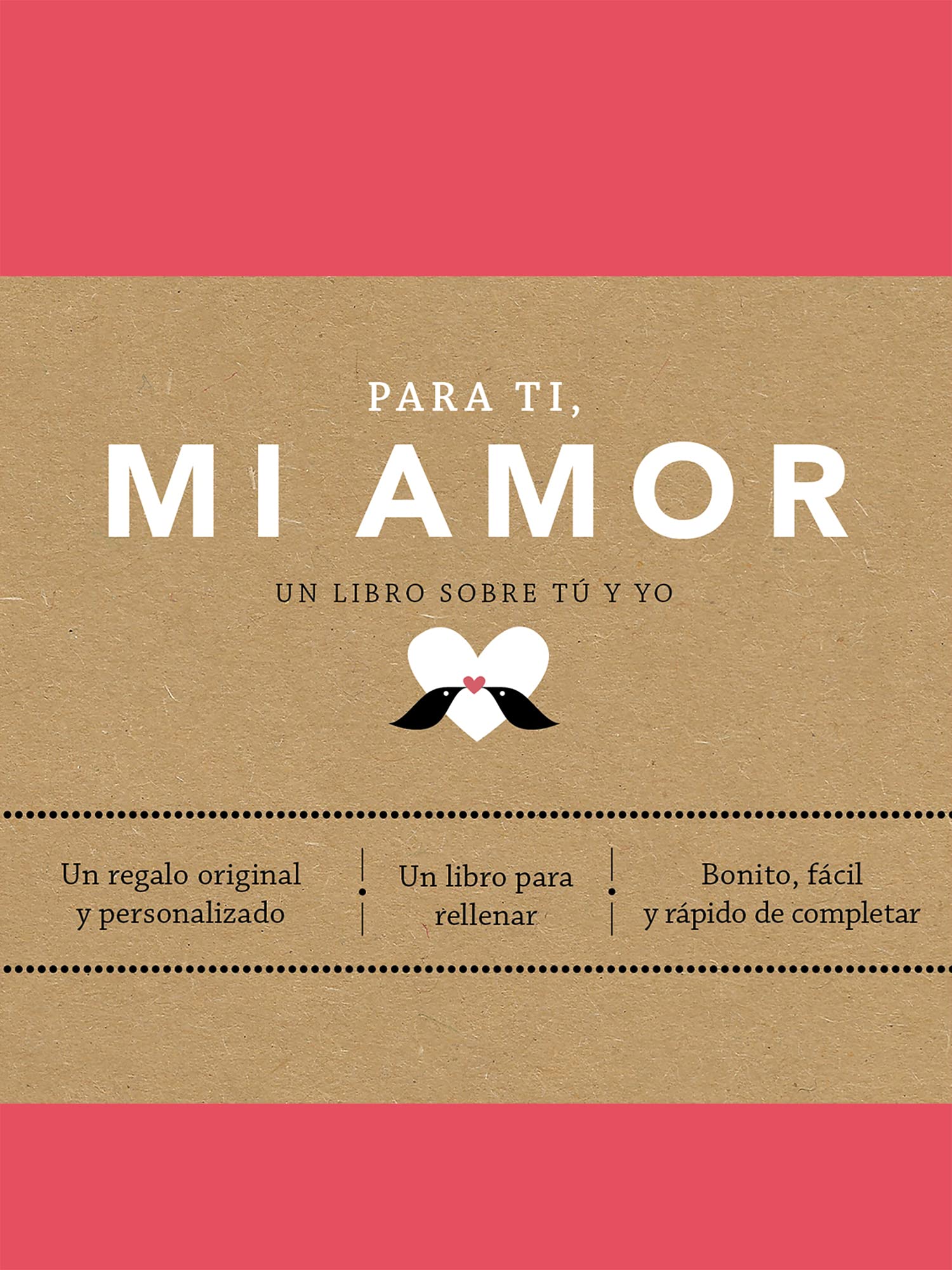 Libro: Para ti, mi amor (edición oficial): El regalo personalizable ideal para parejas en San Valentín