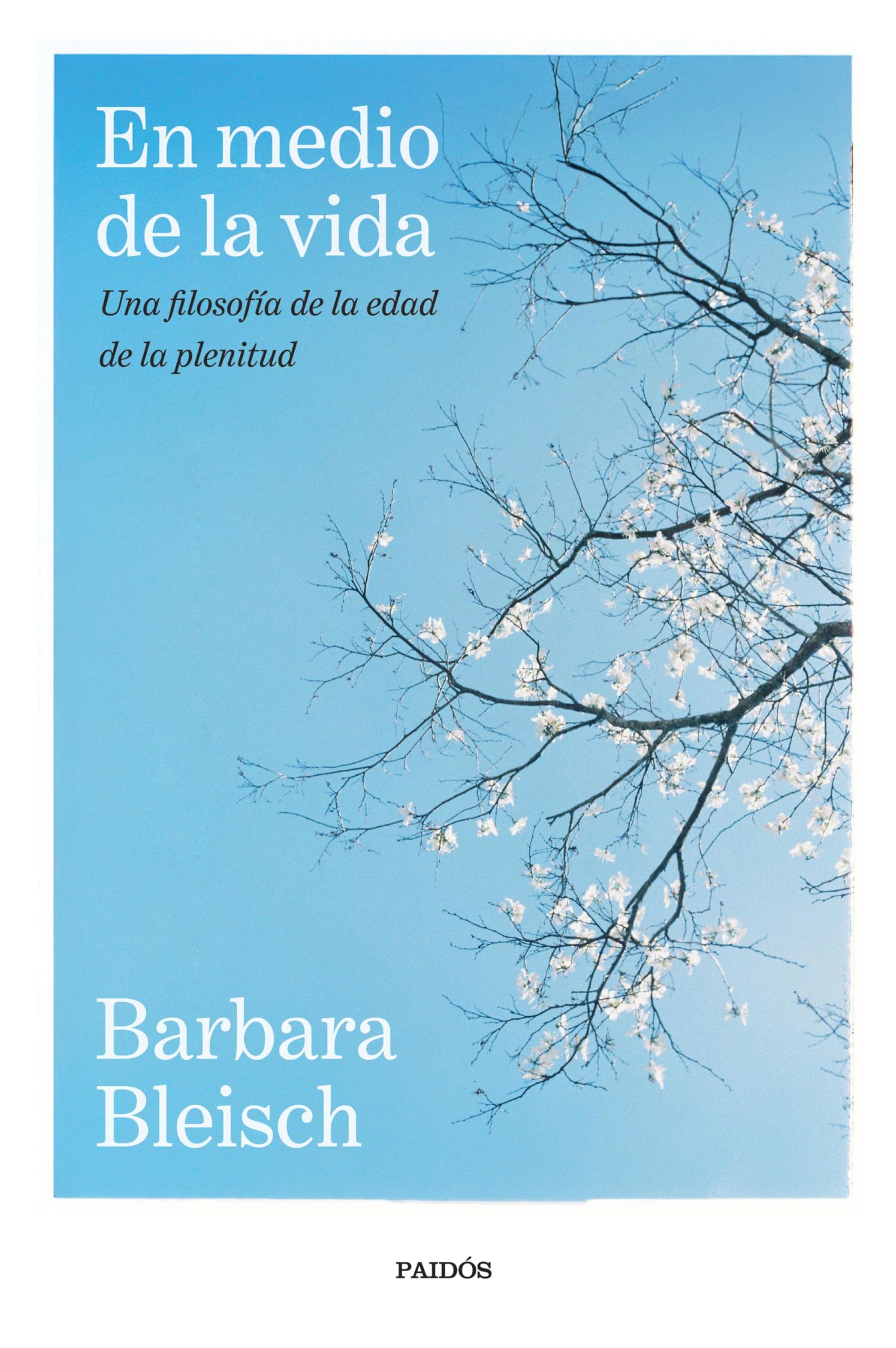 Libro: En medio de la vida: Una filosofía de la edad de la plenitud