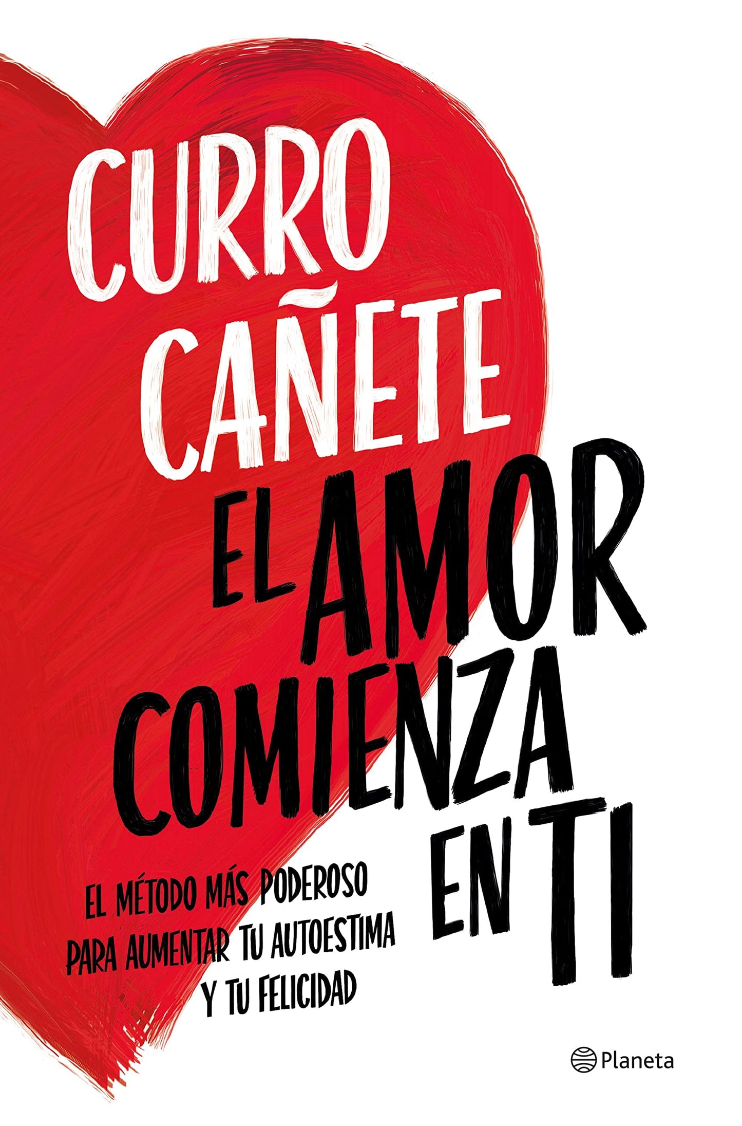 Libro: El amor comienza en ti: El método más poderoso para aumentar tu autoestima y tu felicidad (No Ficción)