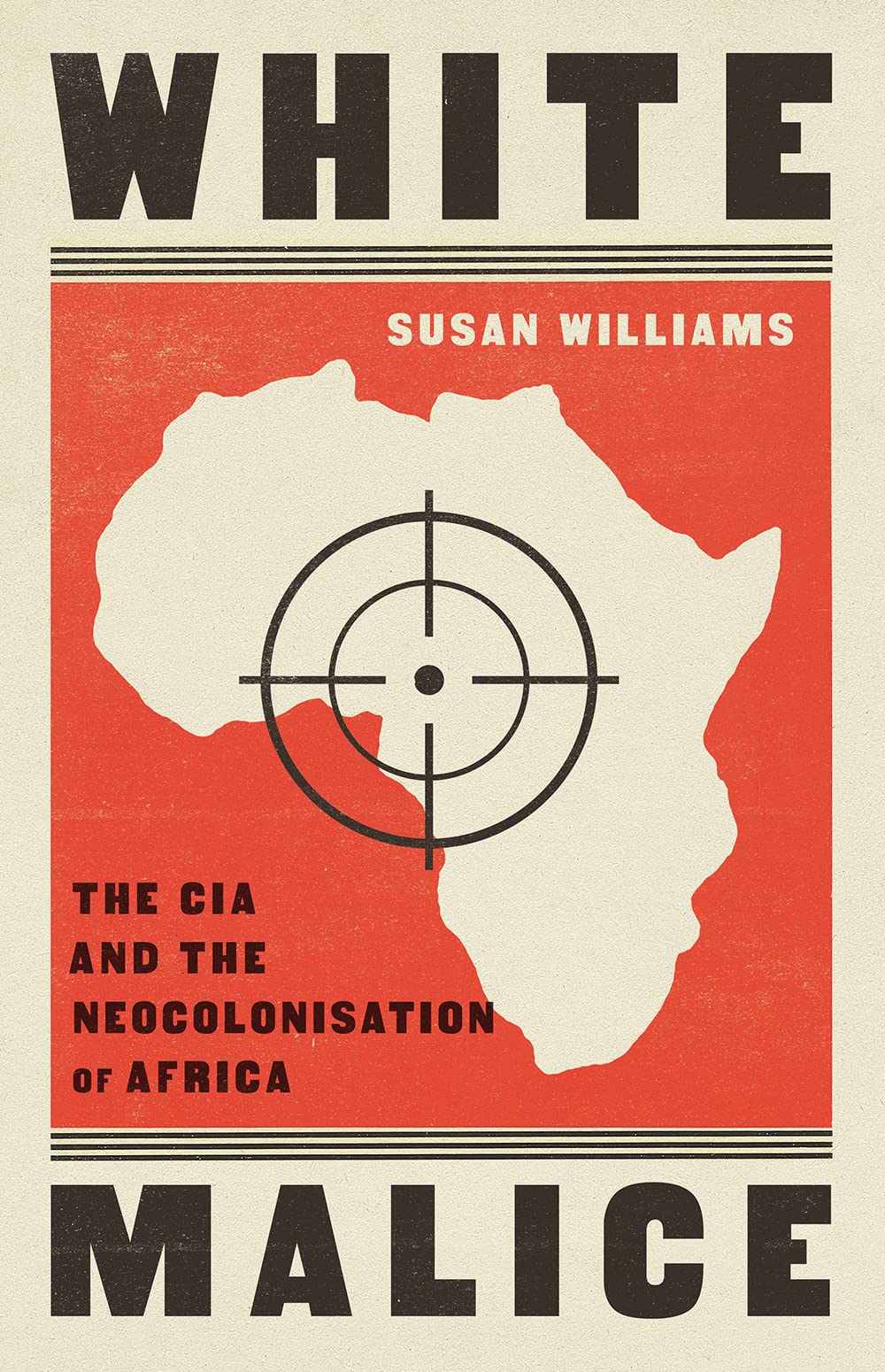 Libro: White Malice: The CIA and the Neocolonisation of Africa