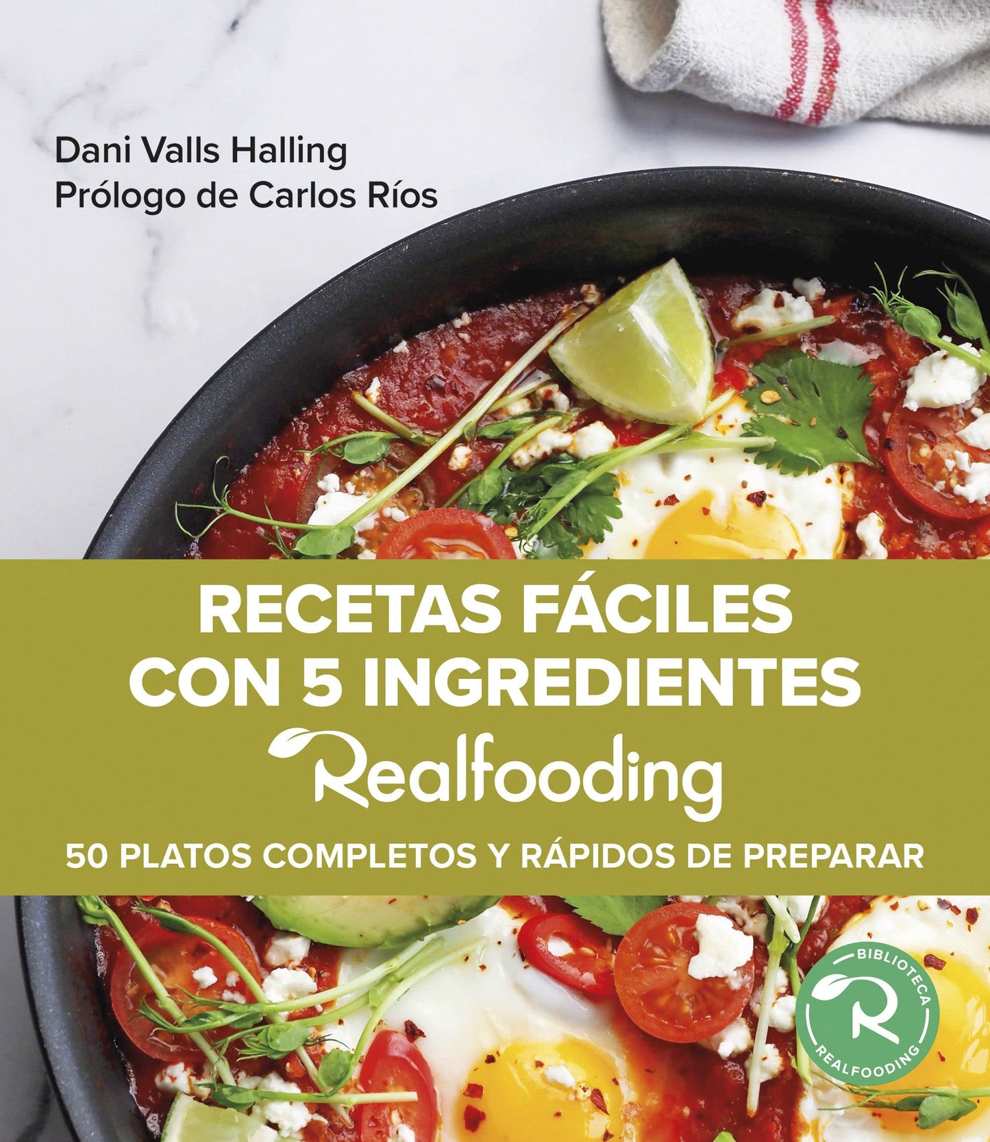Libro: Recetas fáciles con 5 ingredientes Realfooding: 50 platos completos y fáciles de preparar (Biblioteca Realfooding)