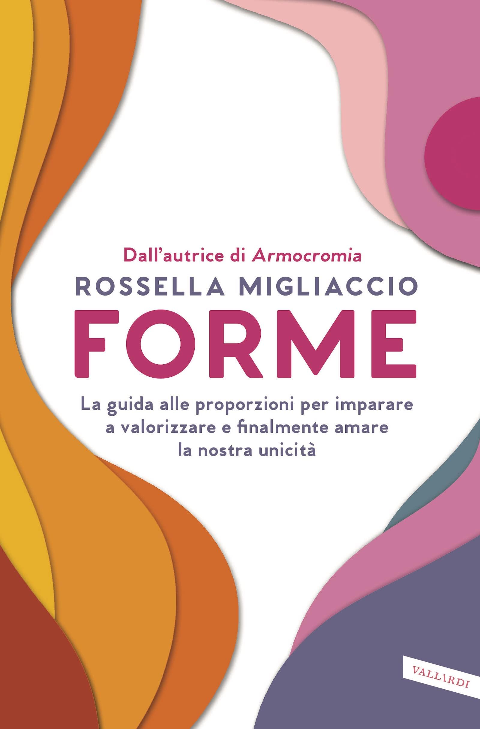 Libro: Forme. La guida alle proporzioni per imparare a valorizzare e finalmente amare la nostra unicità