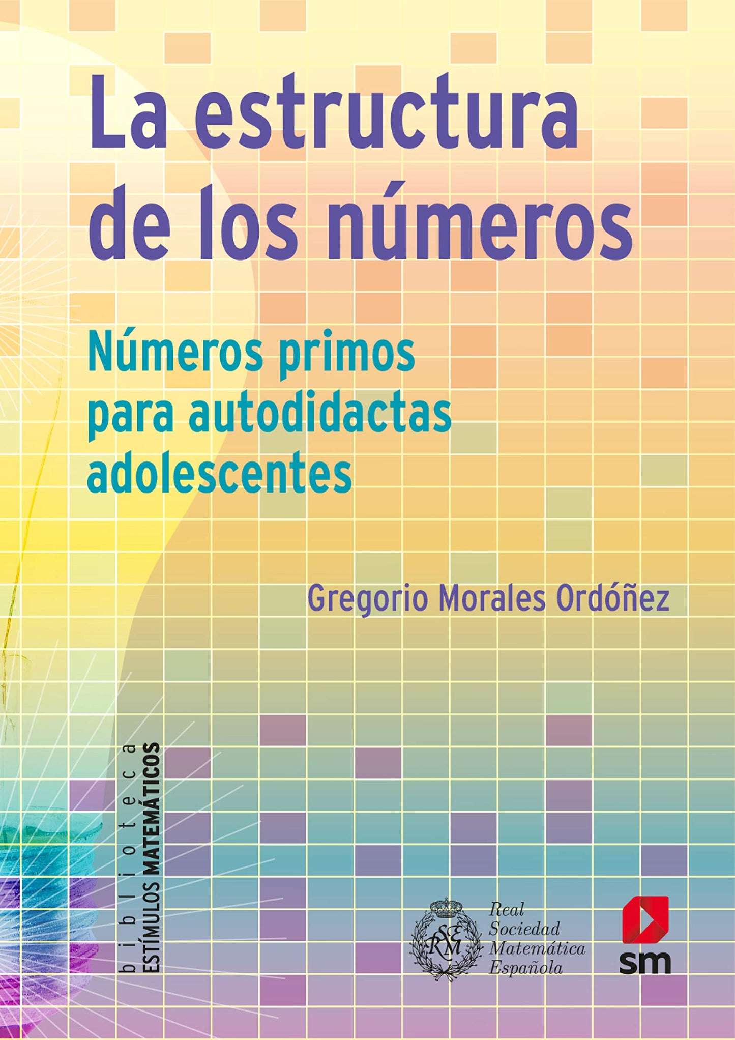 Libro: La estructura de los números: Números primos para autodidactas adolescentes