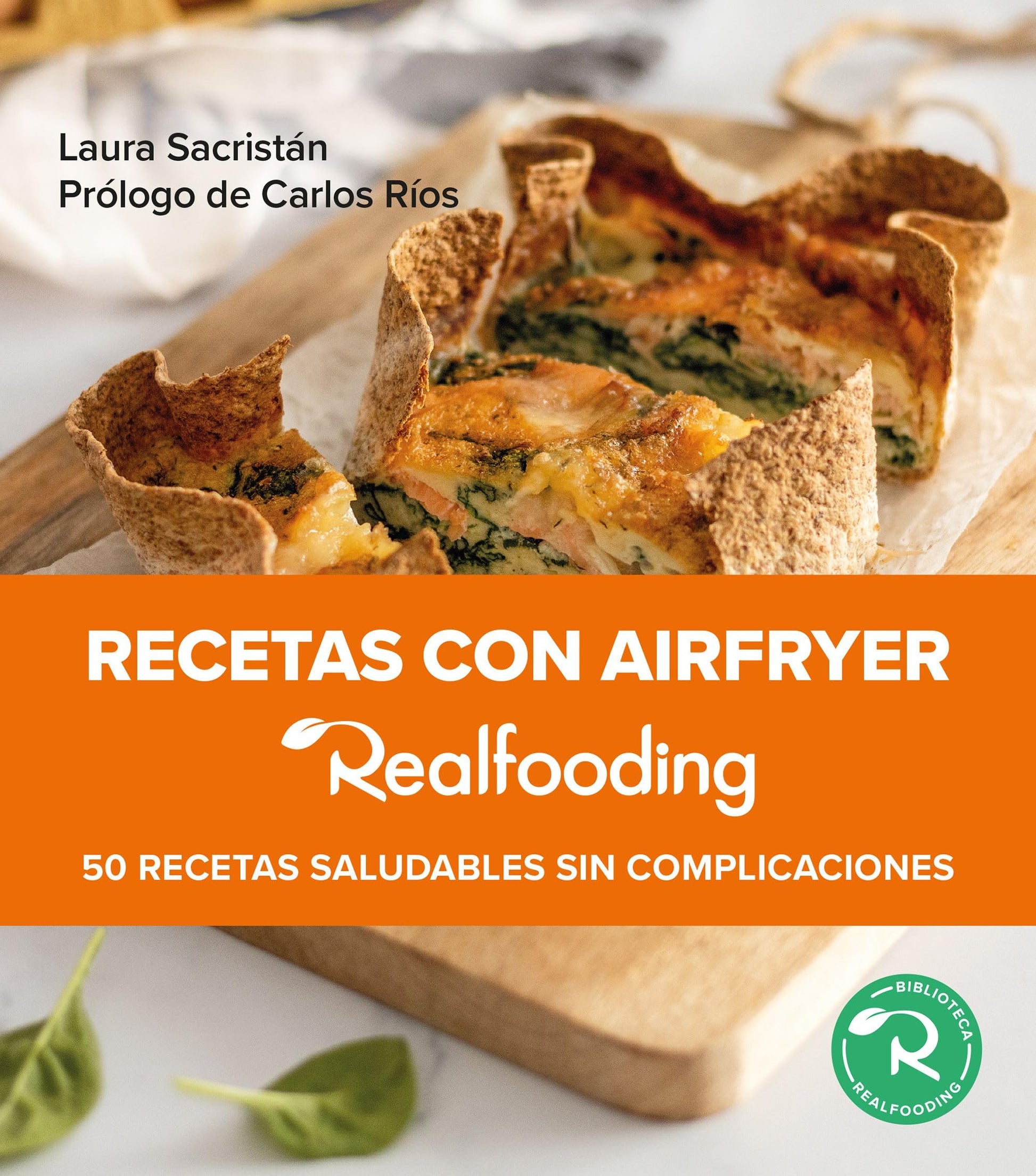 Recetas con airfryer Realfooding: 50 recetas saludables sin complicaciones (Biblioteca Realfooding)