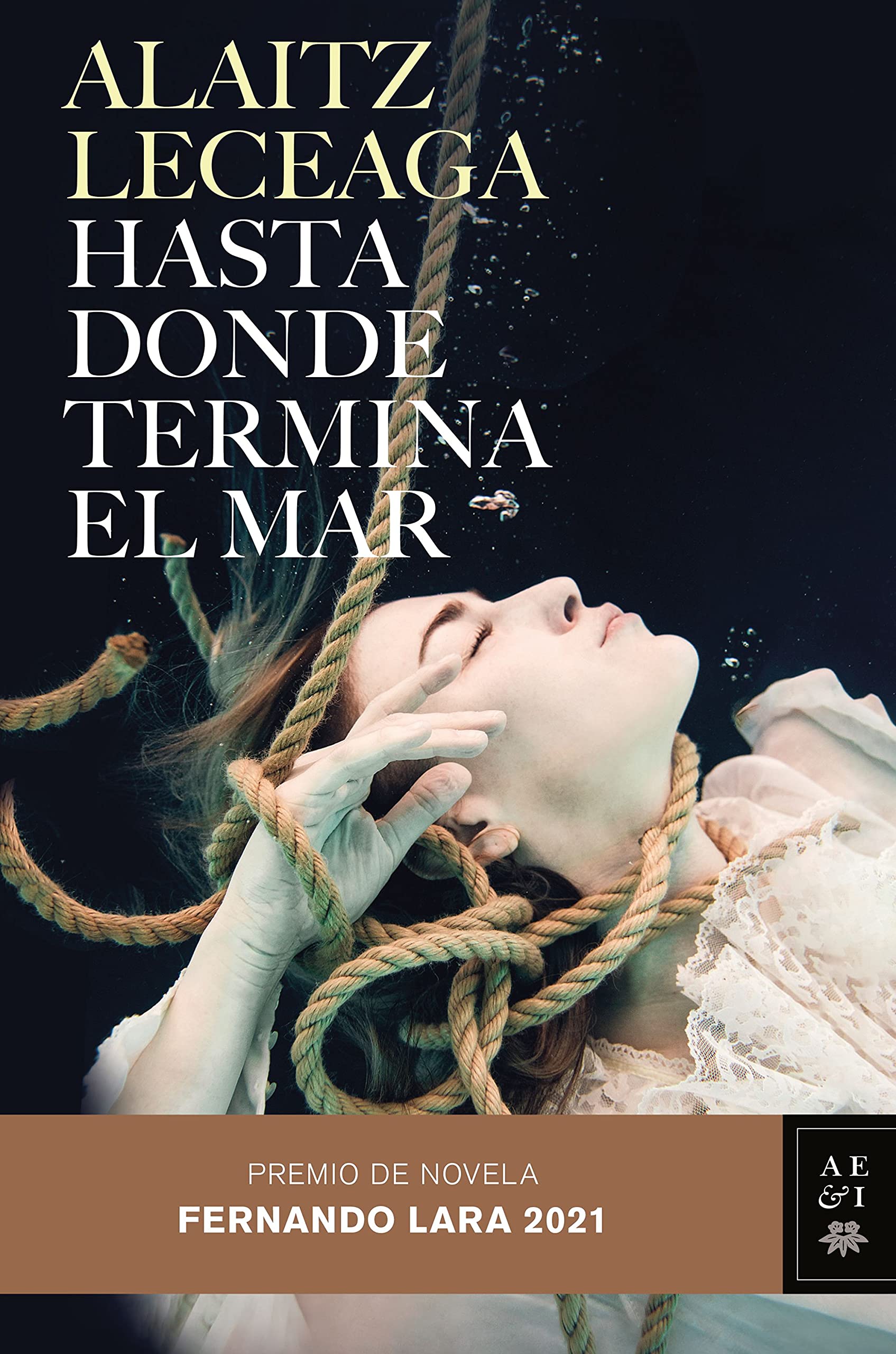 Libro: Hasta donde termina el mar: Premio de Novela Fernando Lara 2021 (Autores Españoles e Iberoamericanos)