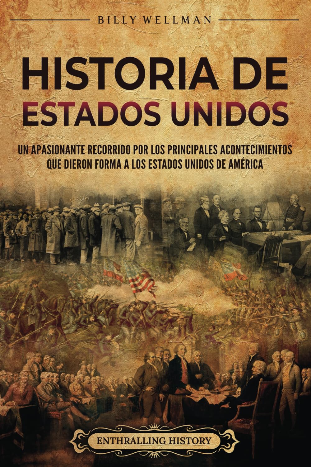 Libro: Historia de Estados Unidos: Un apasionante recorrido por los principales acontecimientos que dieron forma a los Estados Unidos de América (Spanish Edition)
