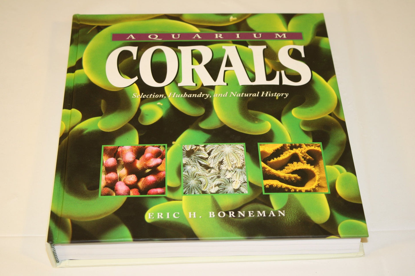 Libro: Aquarium Corals : Selection, Husbandry, and Natural History