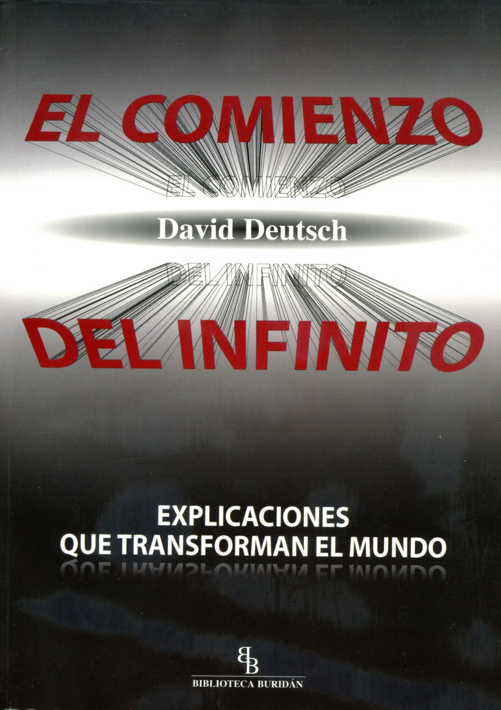 Libro: El comienzo del infinito: Explicaciones que transforman el mundo (DIVULGACION CIENTIFICA)