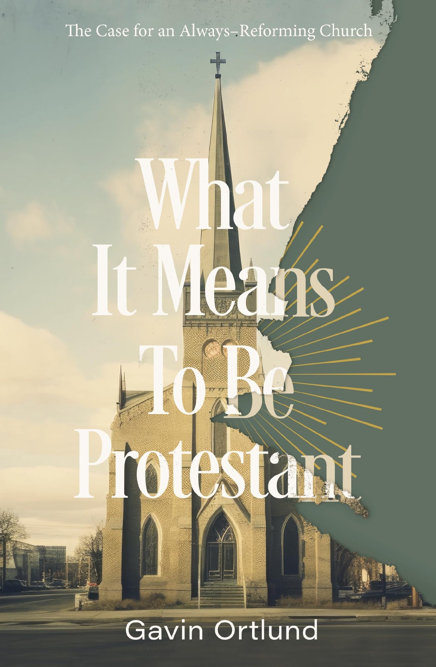 Libro: What It Means to Be Protestant: The Case for an Always-Reforming Church