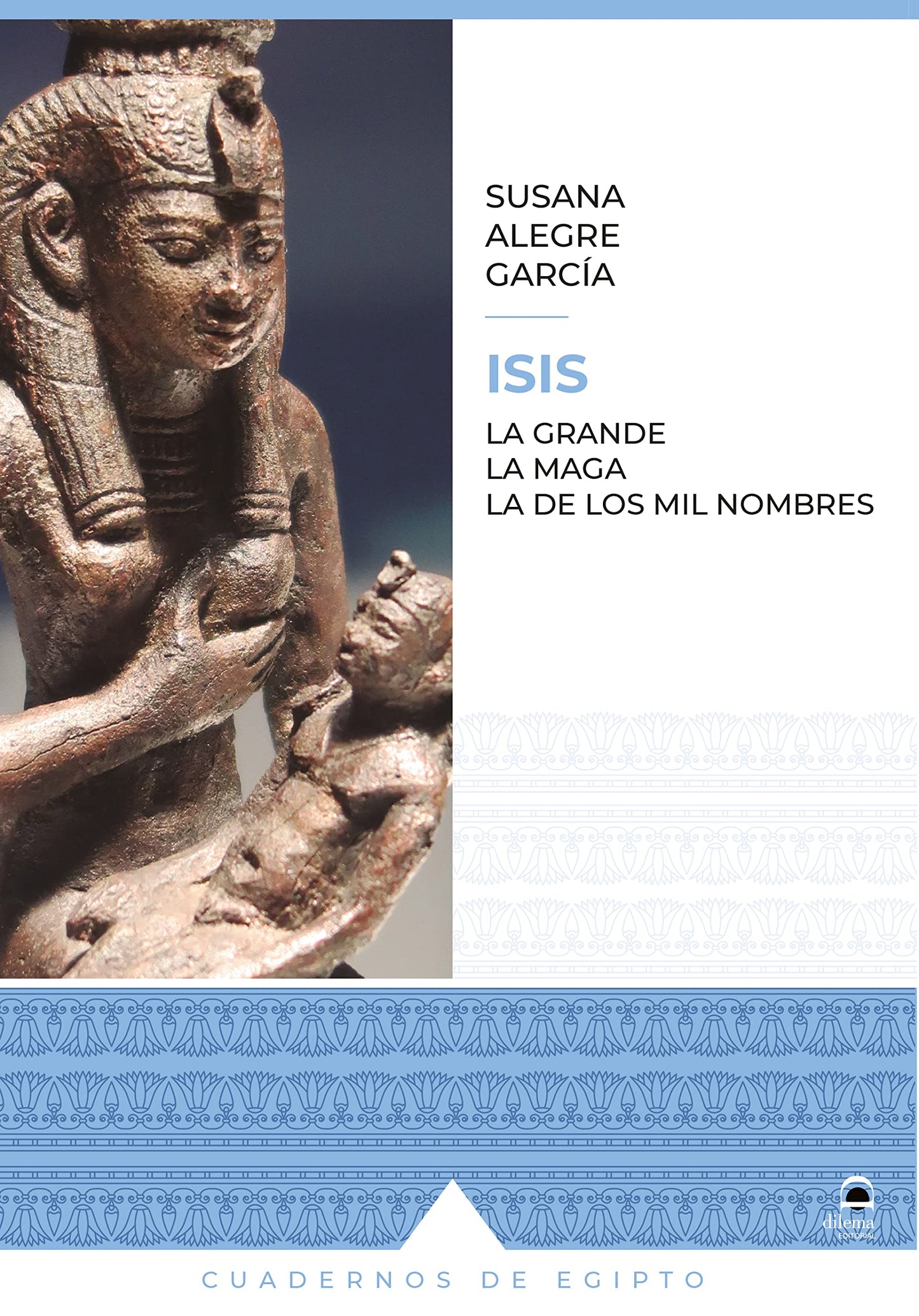 Libro: Isis. La grande. La maga. La de los mil nombres