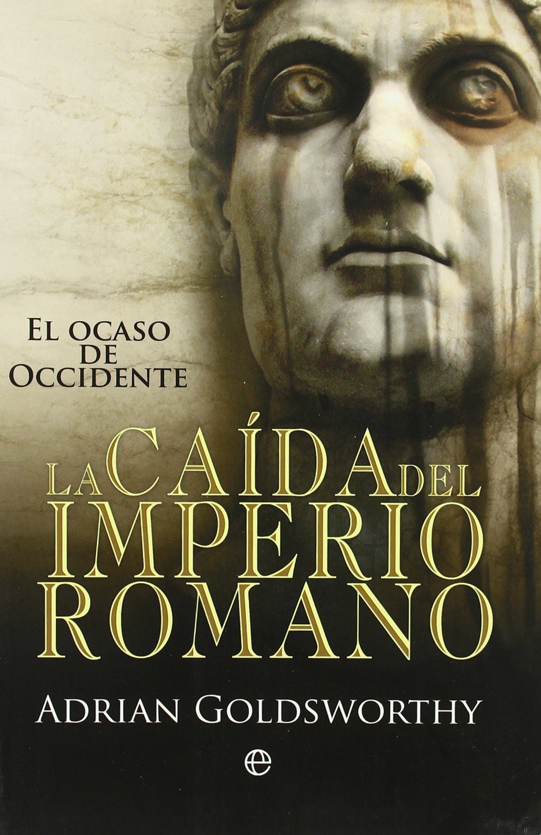 Libro: La caída del Imperio Romano : el ocaso de Occidente