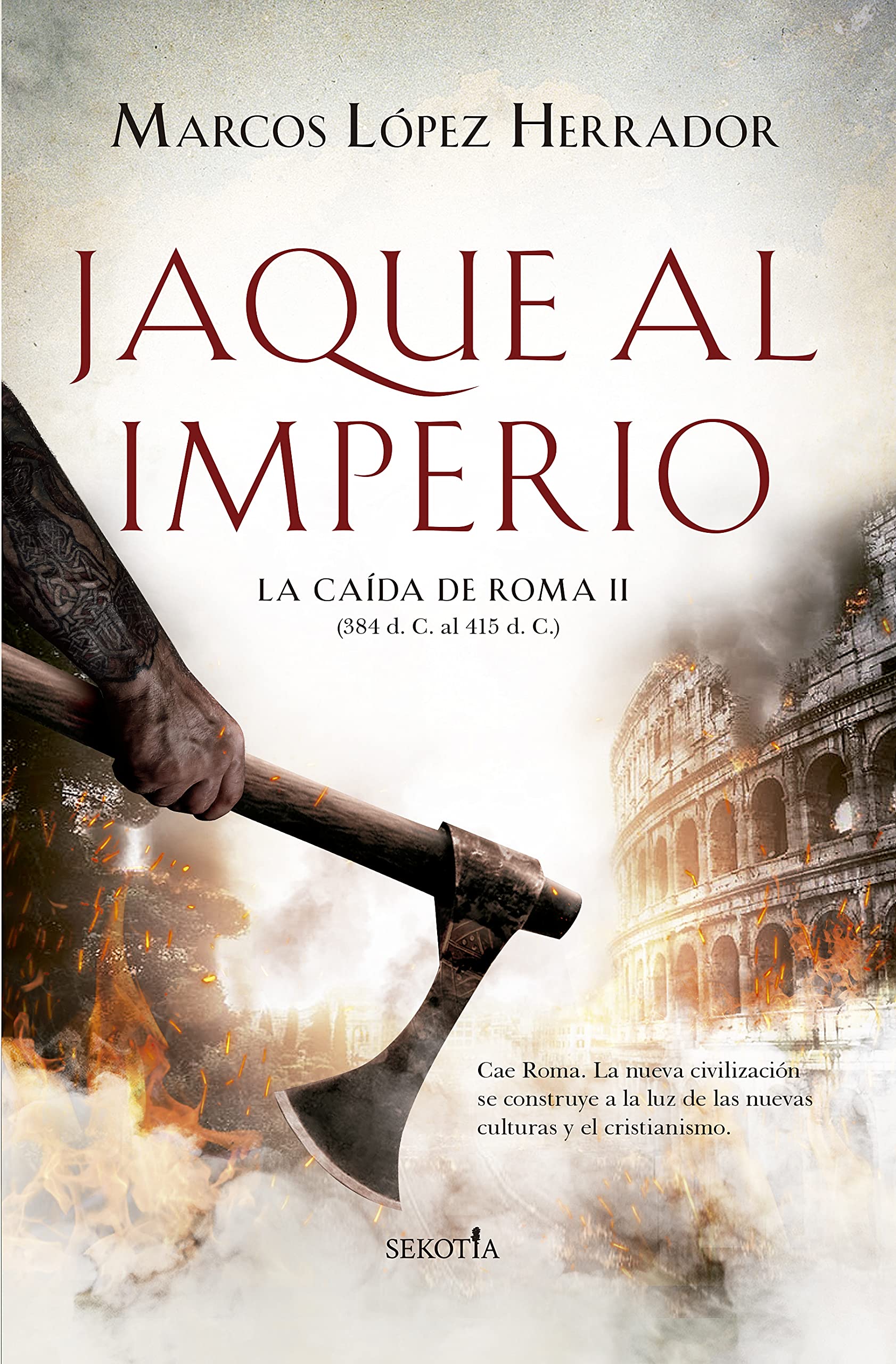 Libro: Jaque al Imperio: La caída de Roma (II) -384 d.C.- 415 d.C-