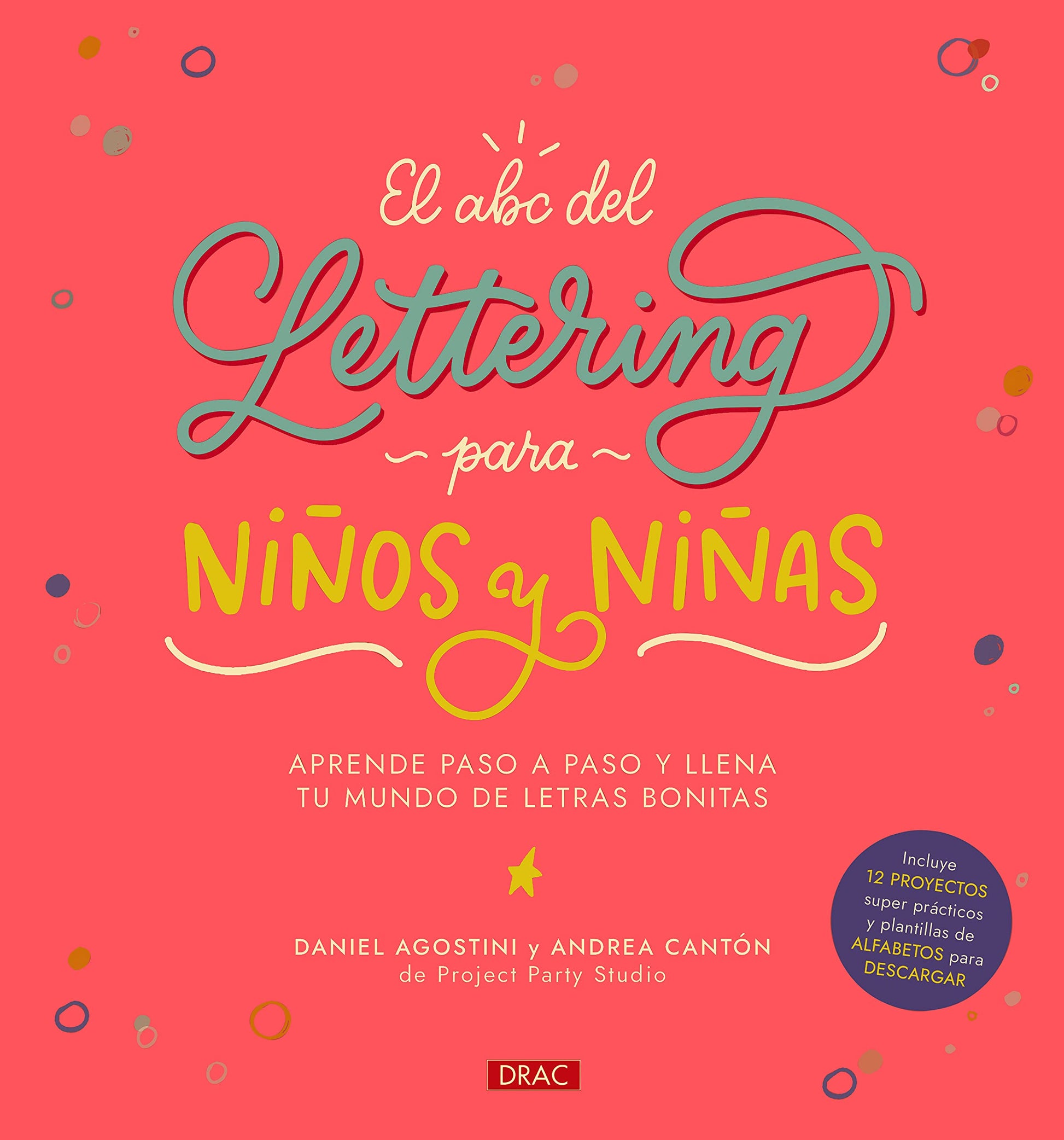Libro: El Abc Del Lettering Para Niños Y Niñas: Aprende paso a paso y llena tu mundo de letras bonitas (SIN COLECCION)