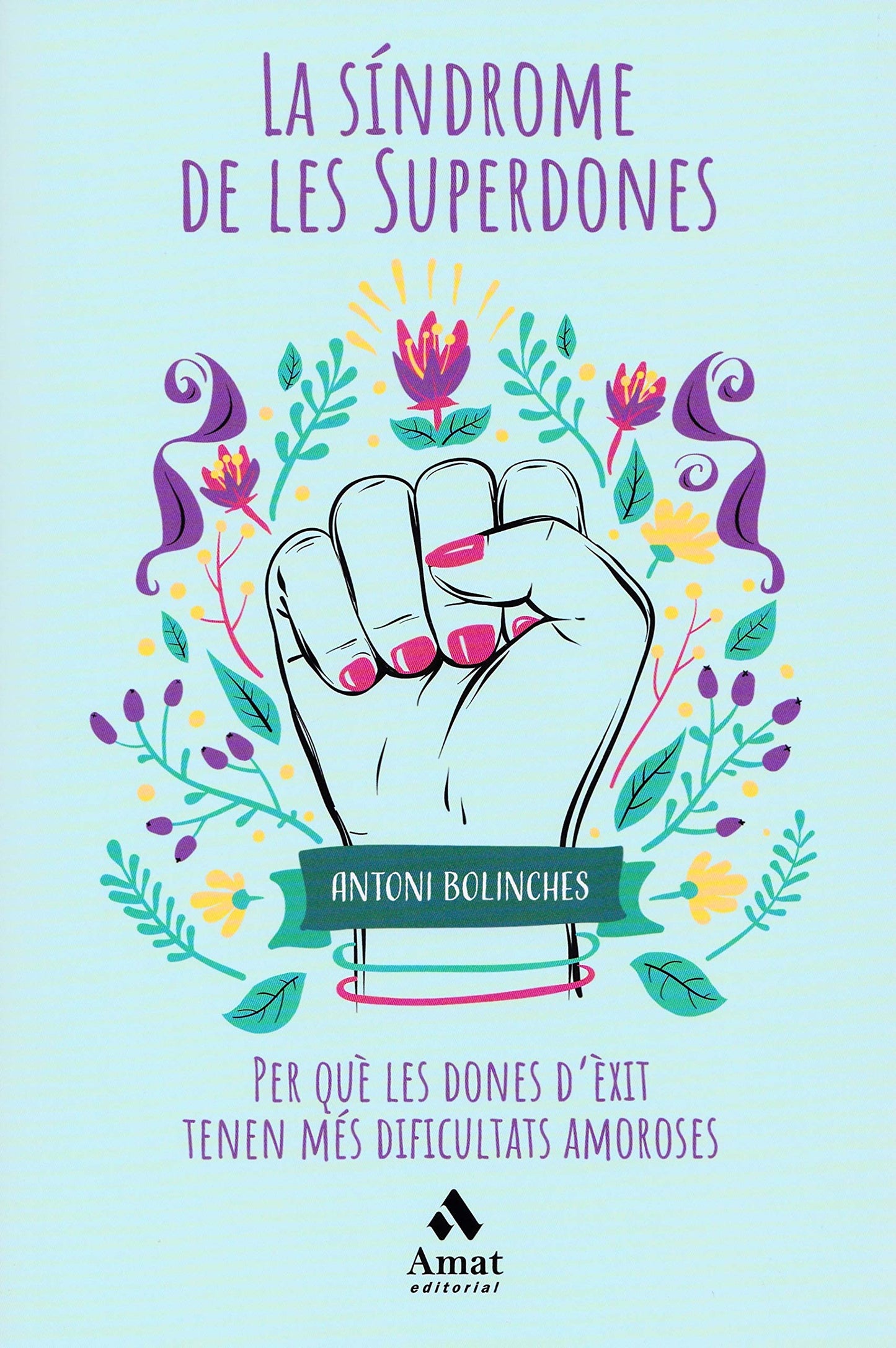 Libro: La síndrome de les Superdones: Per què les dones d'èxit tenen més dificultats amoroses