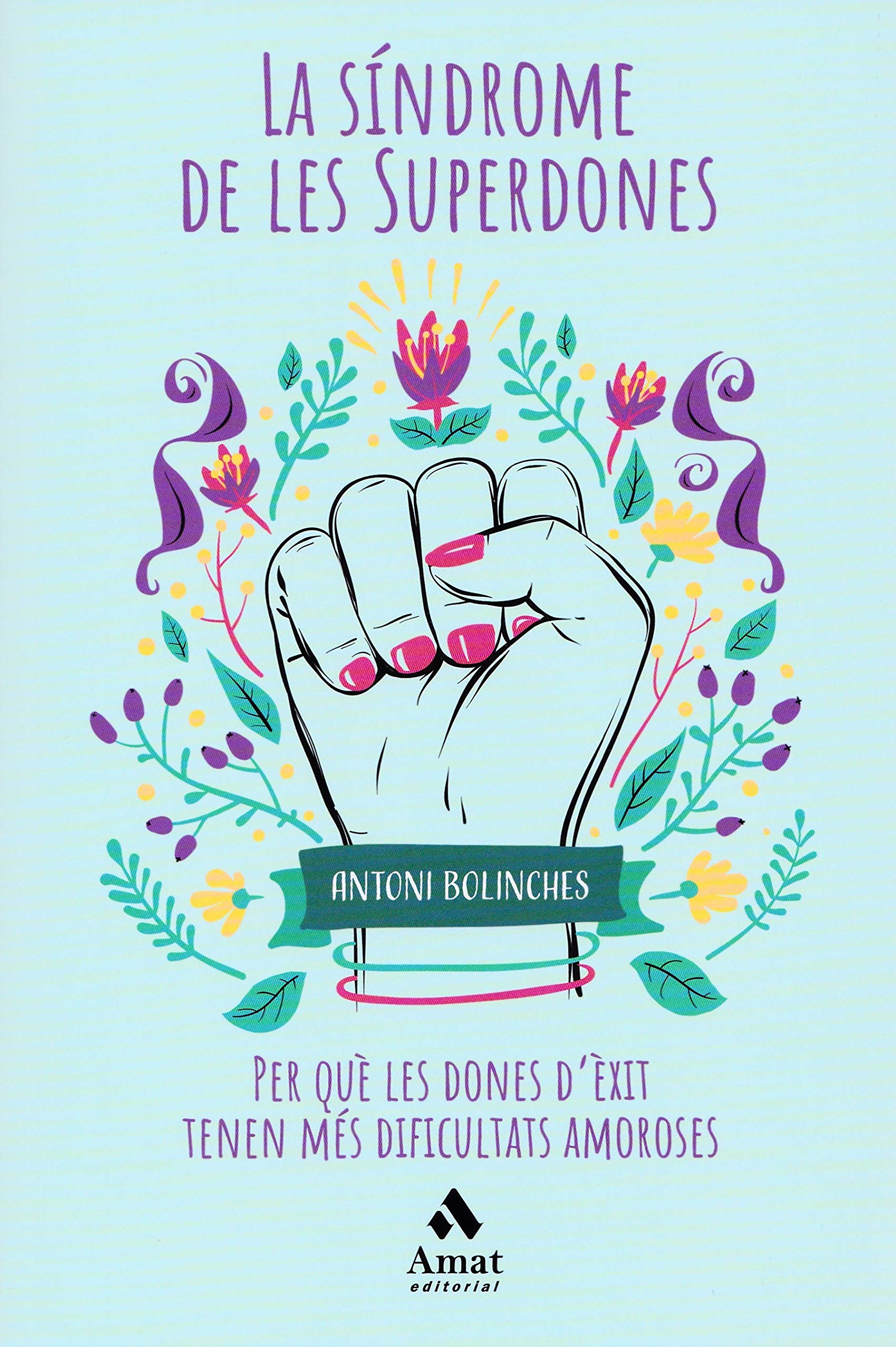 Libro: La síndrome de les Superdones: Per què les dones d'èxit tenen més dificultats amoroses