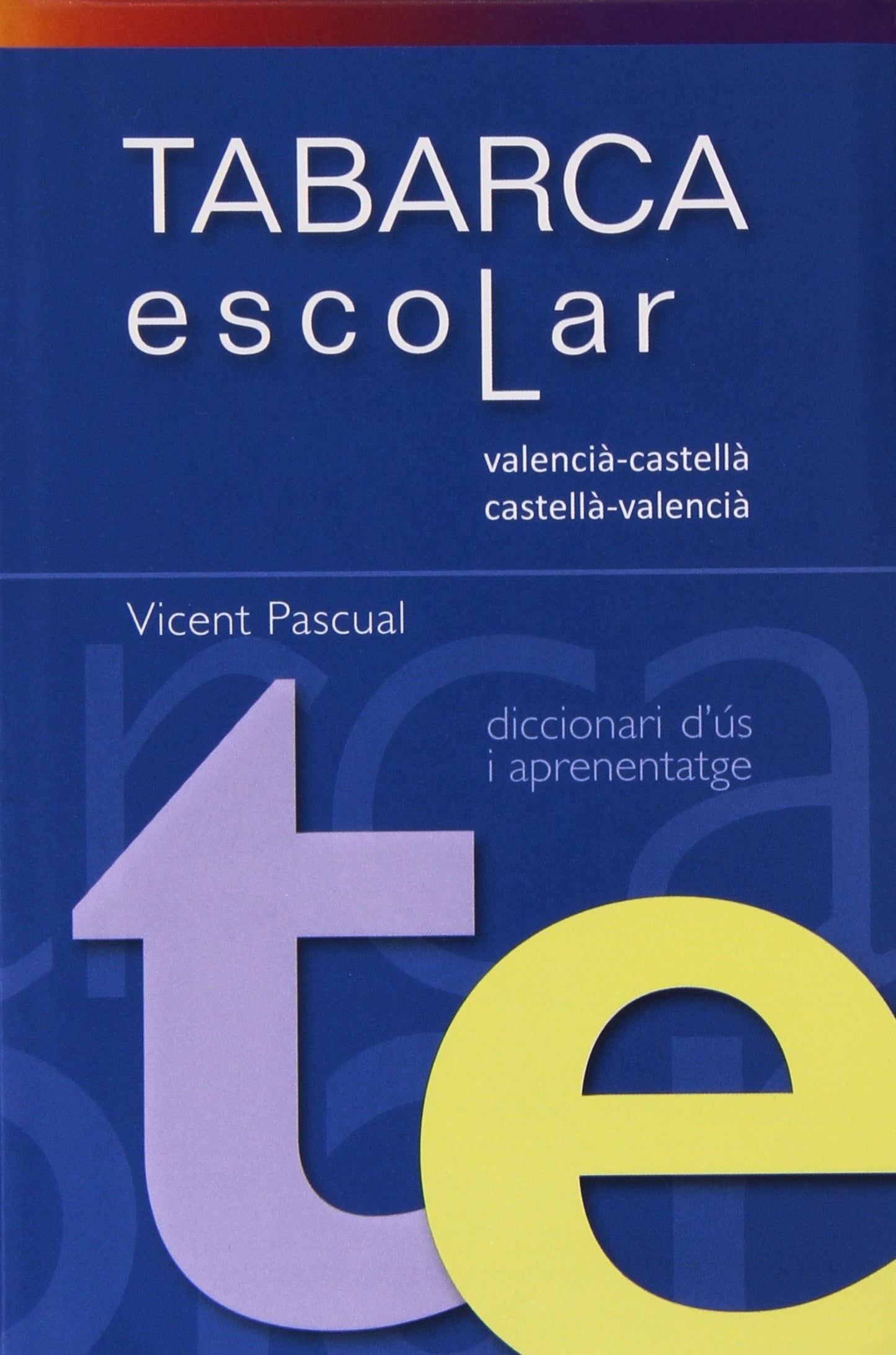 Libro: DICCIONARI TABARCA ESCOLAR Valenci-Castella/Cast.Valenc. - 9788480253307