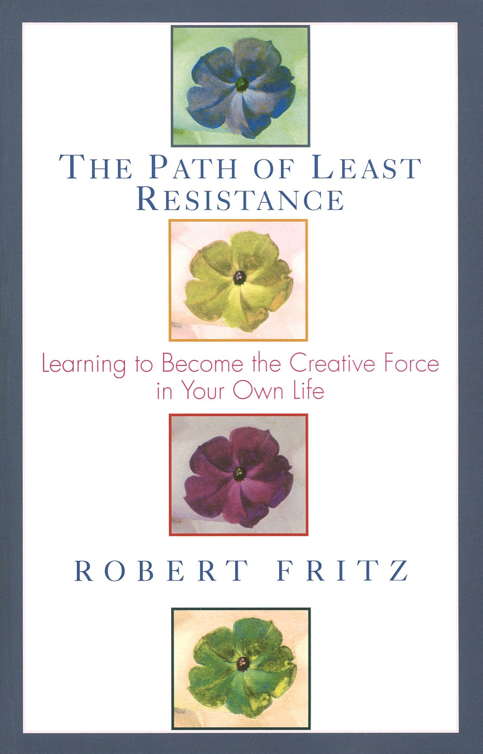 Libro: The Path of Least Resistance: Learning to Become the Creative Force in Your Own Life