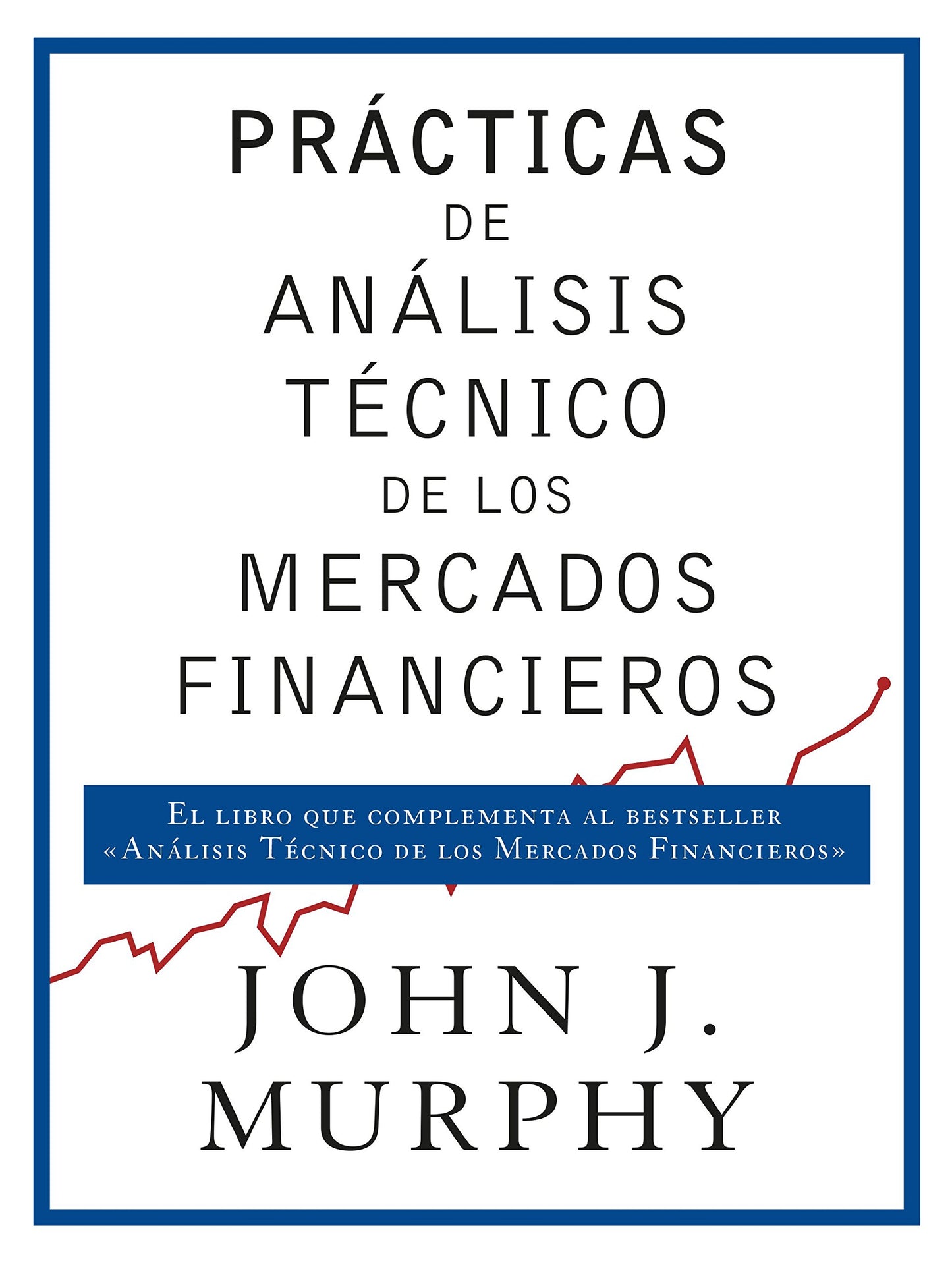 Prácticas de análisis técnico de los mercados financieros (COLECCION GESTION 2000)
