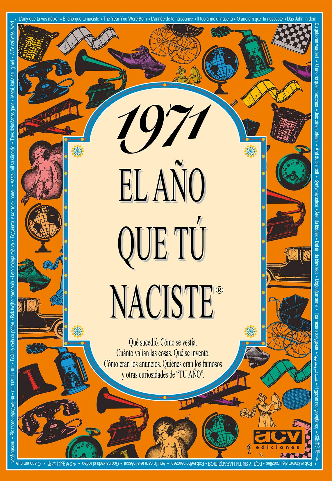 Libro: 1971 EL AÑO QUE TÚ NACISTE - Regalo de cumpleaños ideal para quienes cumplen 55 años en 2026