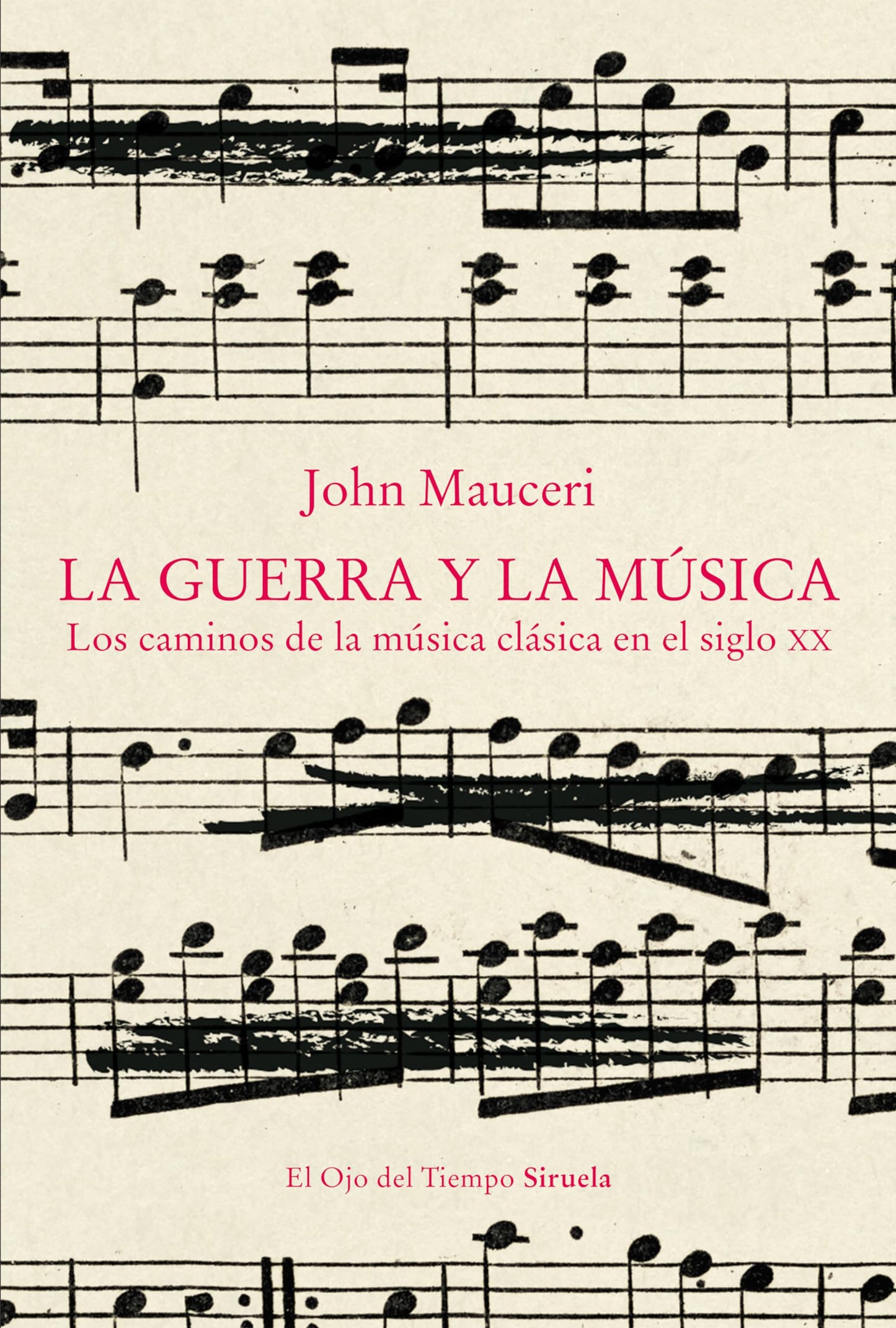 Libro: La guerra y la música: Los caminos de la música clásica en el siglo XX: 148 (El Ojo del Tiempo)