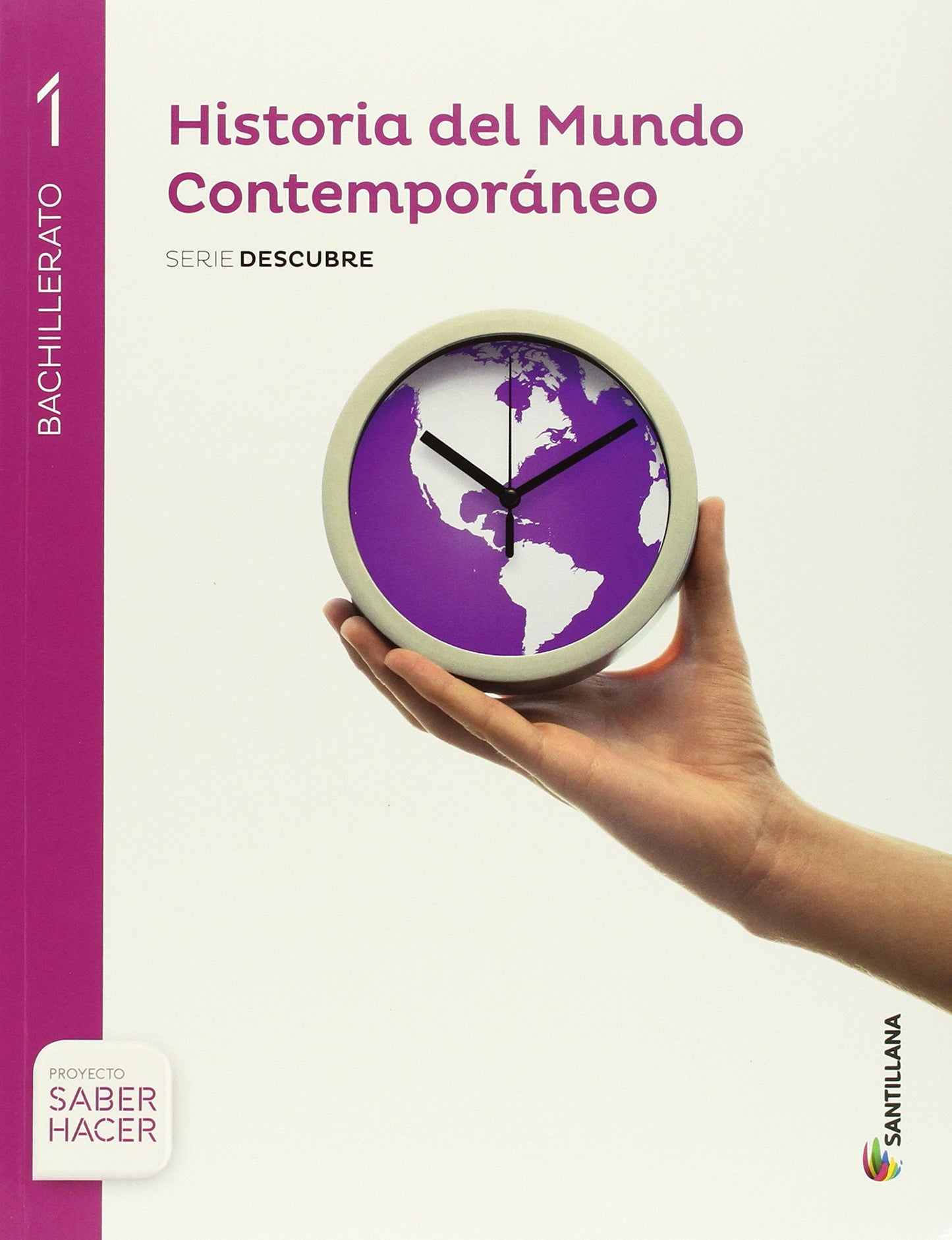 Libro: HISTORIA DEL MUNDO CONTEMPORANEO SERIE DESCUBRE 1 BTO SABER HACER