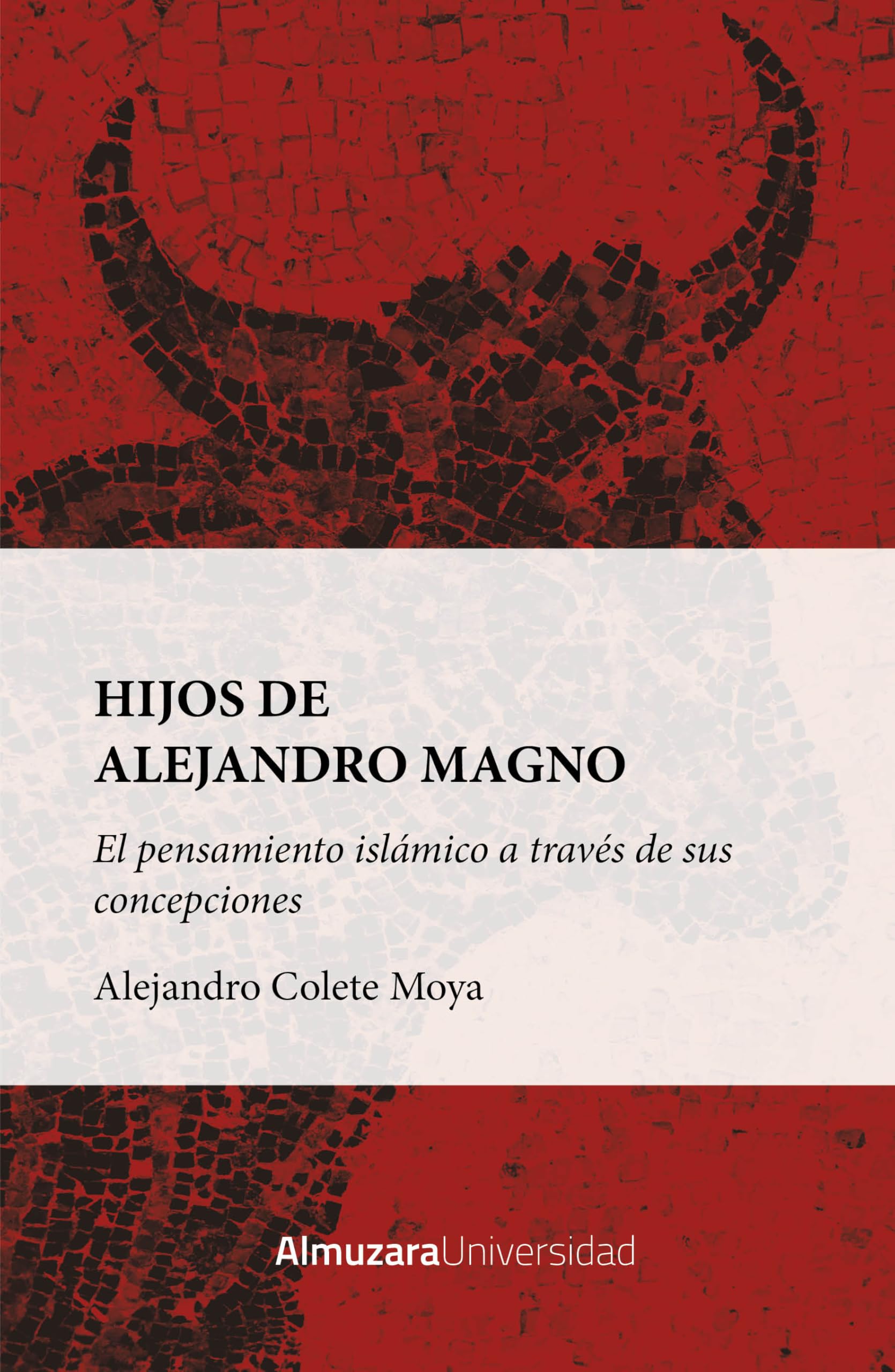 Libro: Hijos de Alejandro Magno: el pensamiento islámico a través de sus concepciones