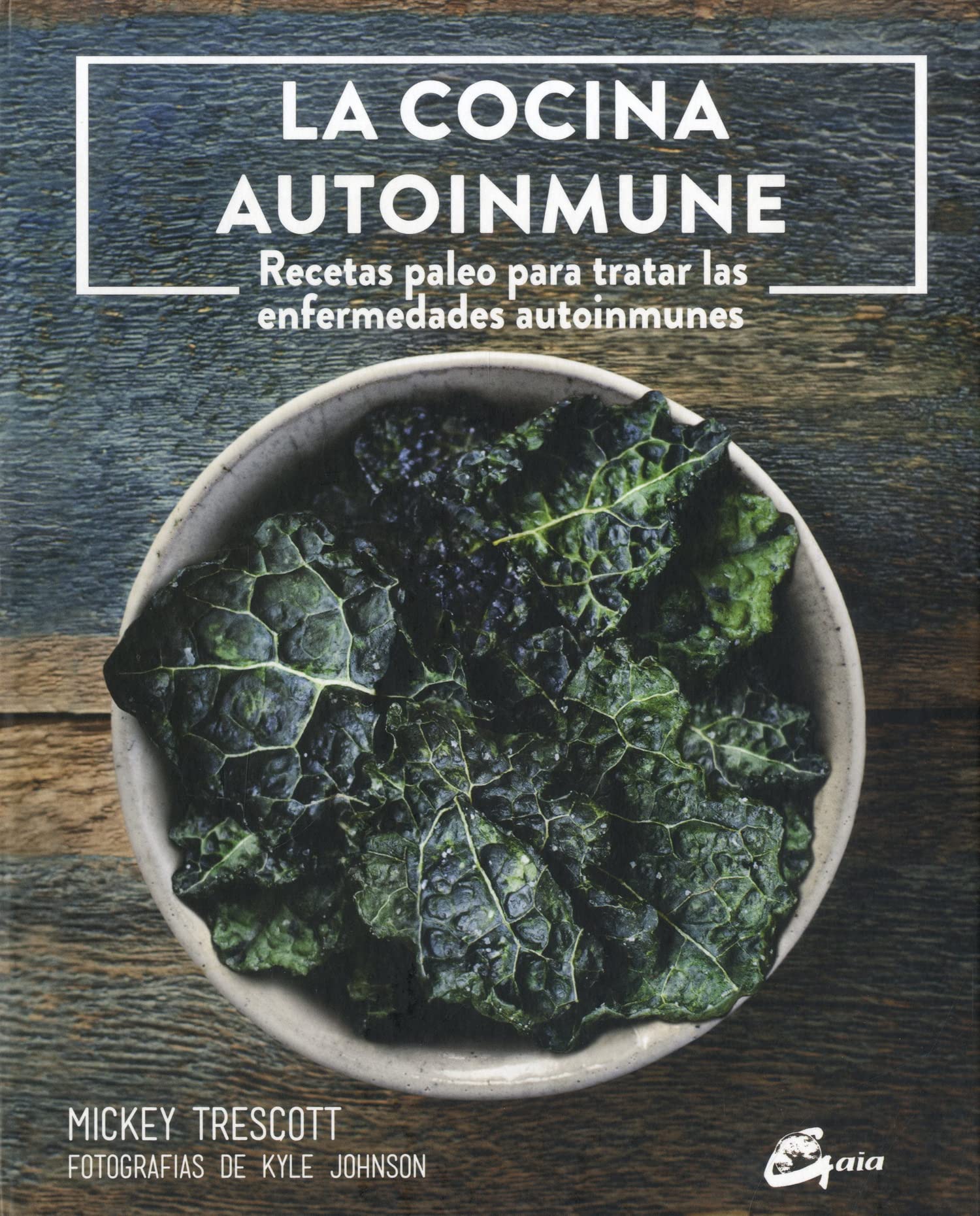 Libro: La cocina autoinmune: Recetas paleo para tratar las enfermedades autoinmunes