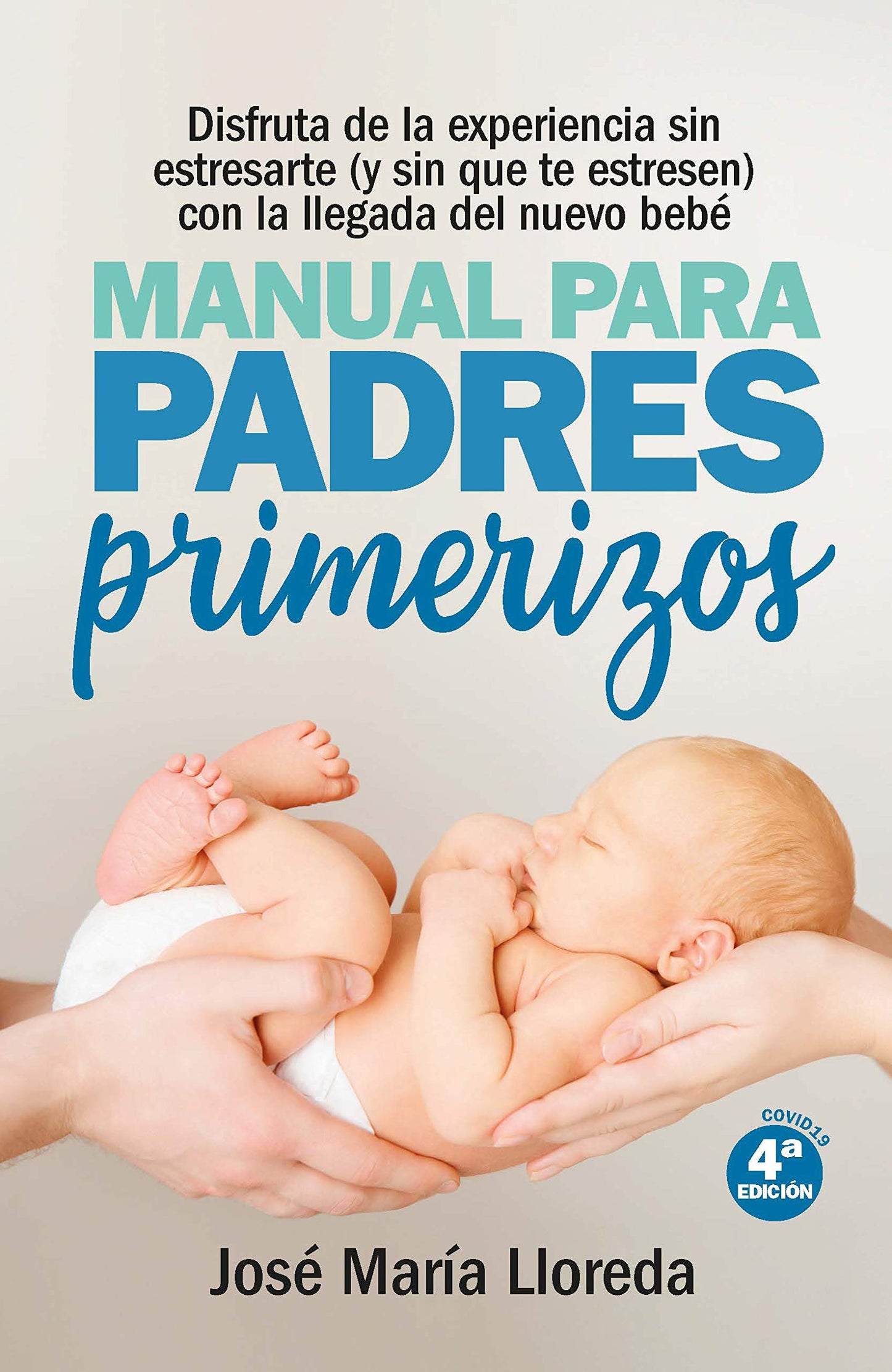 Libro: Manual para padres primerizos ( N. Ed.): Todas las claves para vivir esta maravilllosa experiencia sin estresarte (y sin que te estresen) con la llegada del nuevo bebé (Salud y bienestar)