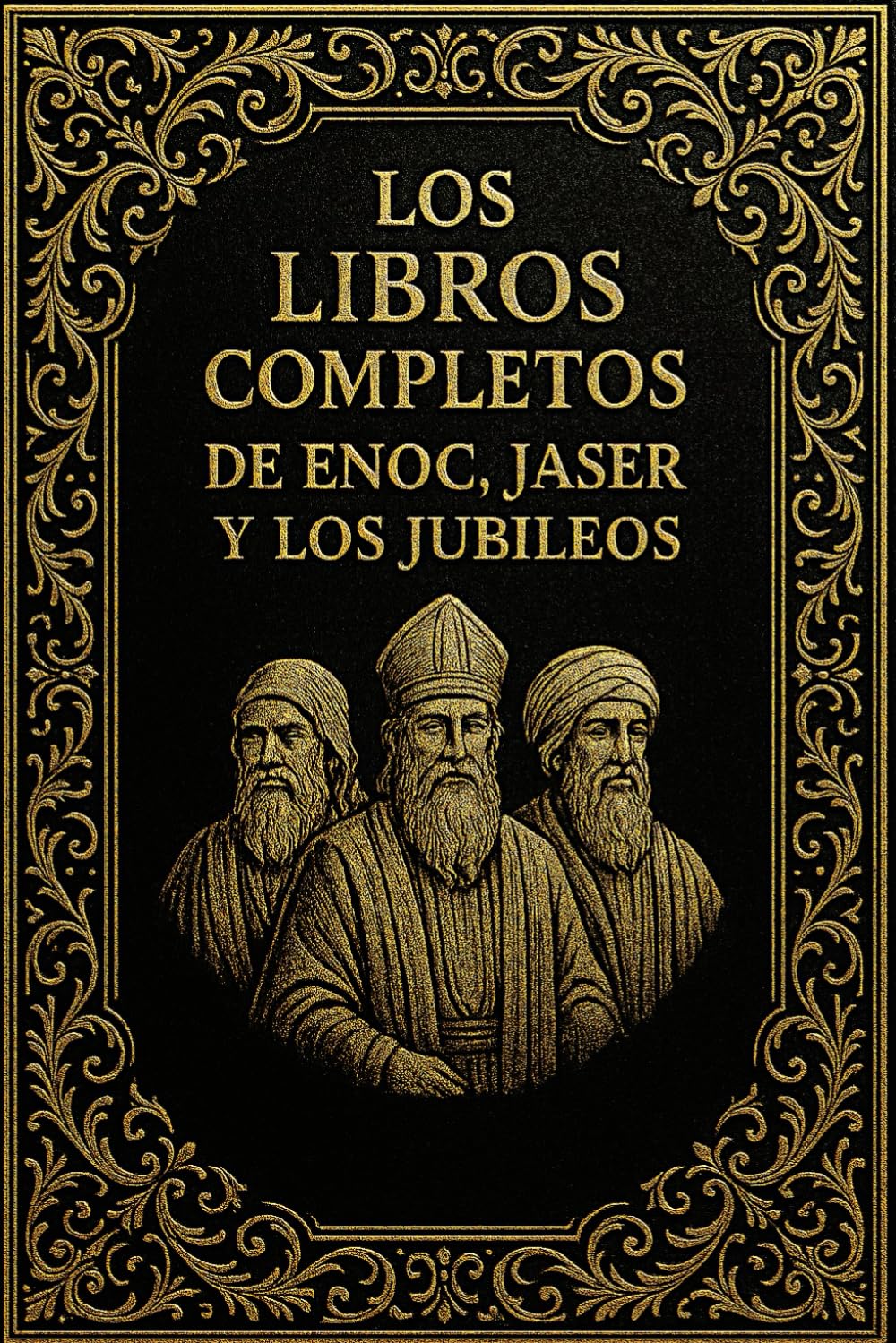 Libro: Los Libros Completos de Enoc, Jaser y los Jubileos En Espagnol : Las Antiguas Escrituras Extra-Bíblicas Restauradas en una Edición Definitiva con ... y Texto Depurado para el Lector Moderno