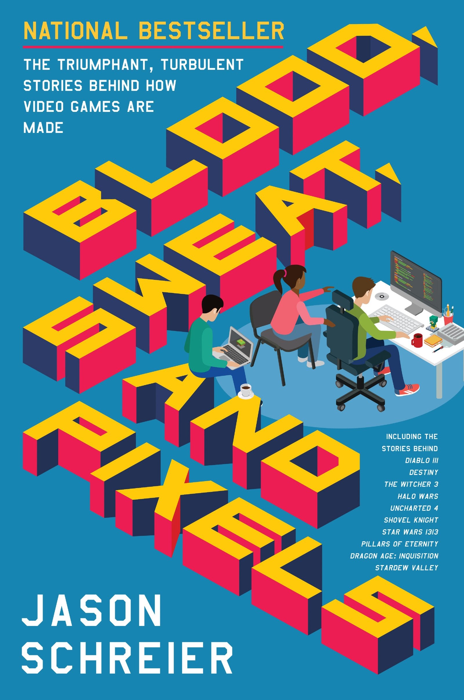 Libro: Blood, Sweat, and Pixels: The Triumphant, Turbulent Stories Behind How Video Games Are Made